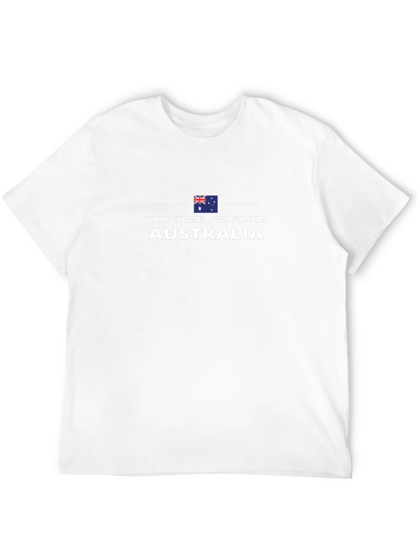 Trust Me Im From Australia T-Shirt
