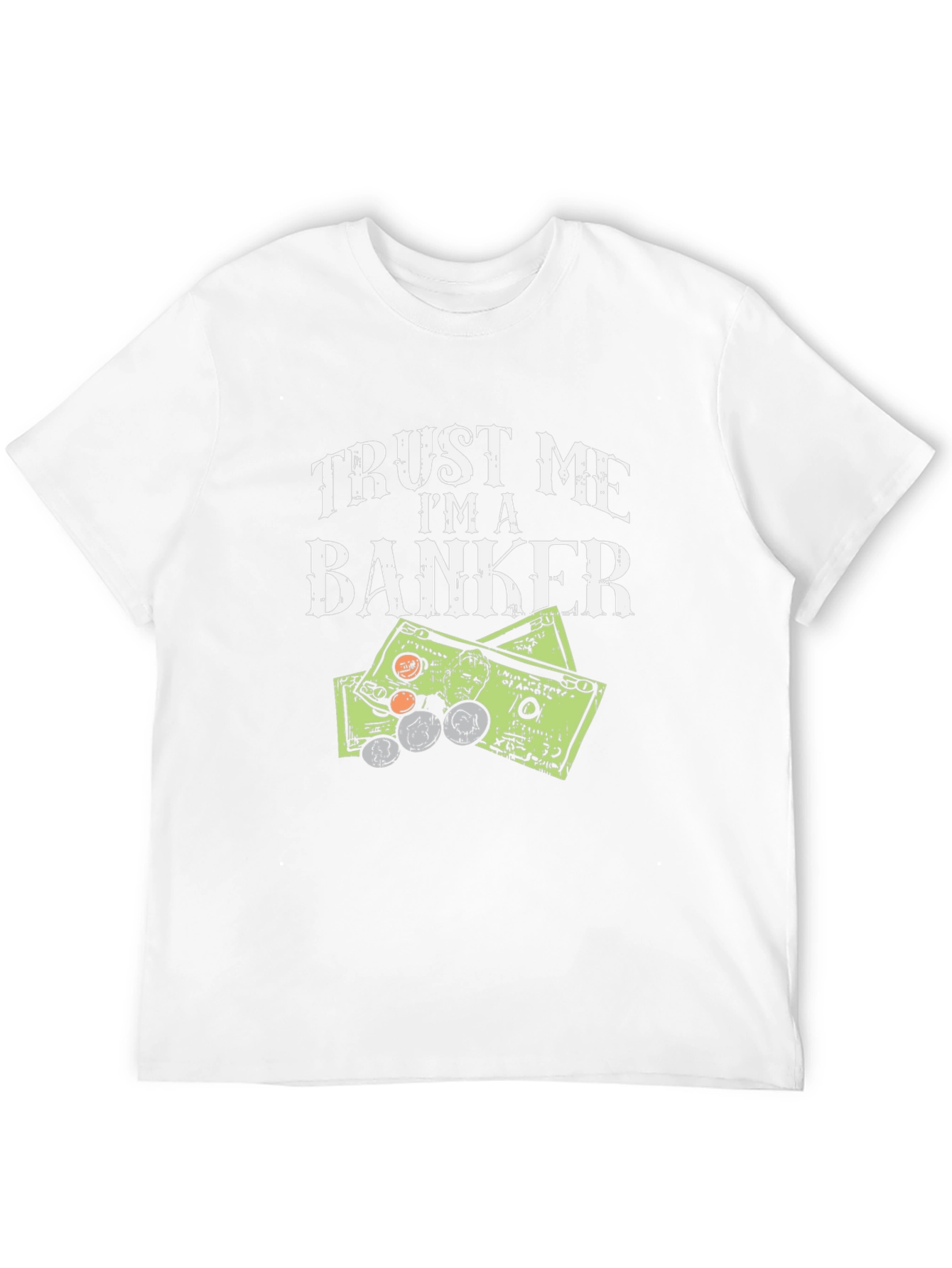 Trust Me Im A Banker T-Shirt Funny Money Design