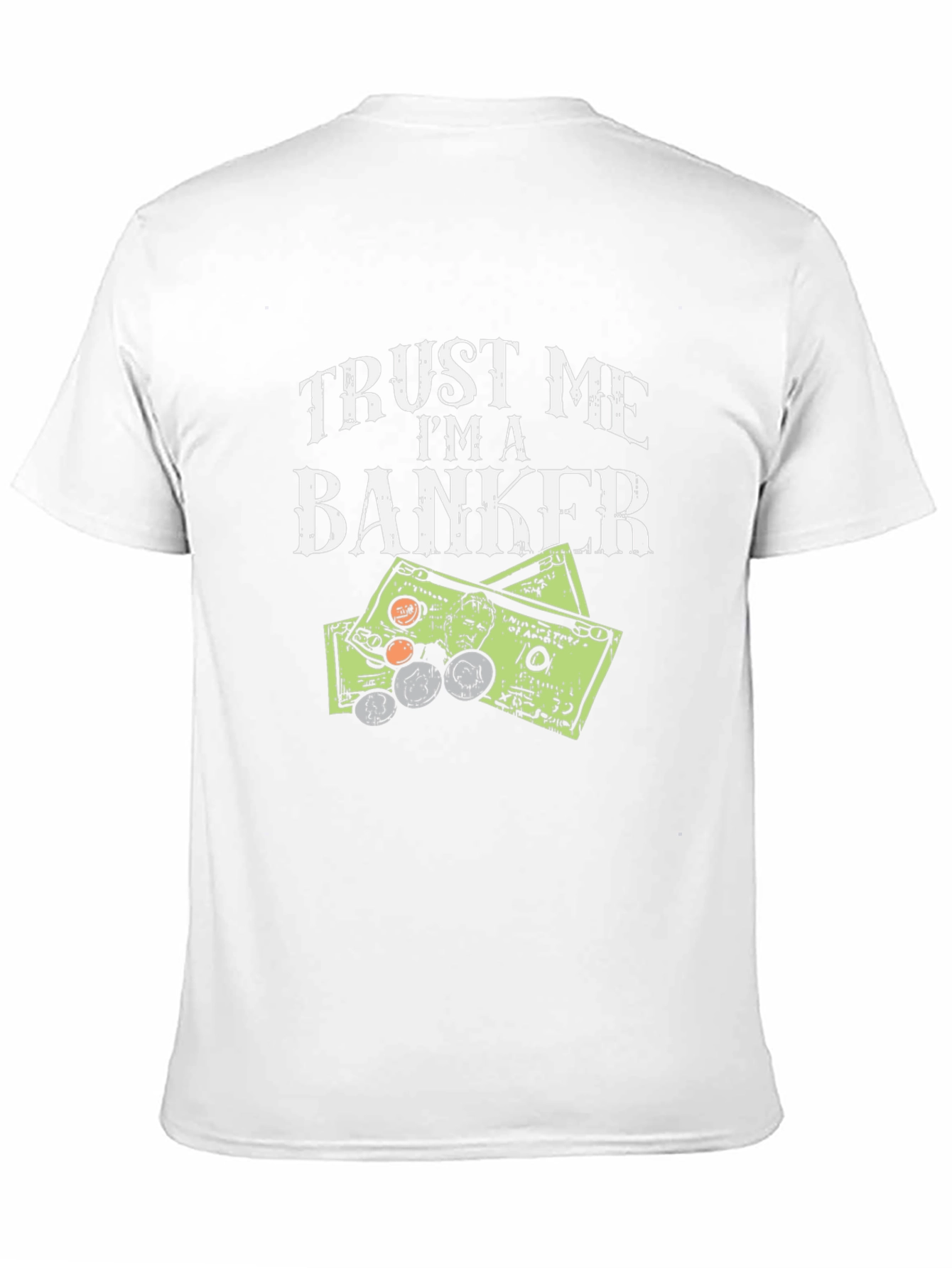 Trust Me Im A Banker T-Shirt Funny Money Design