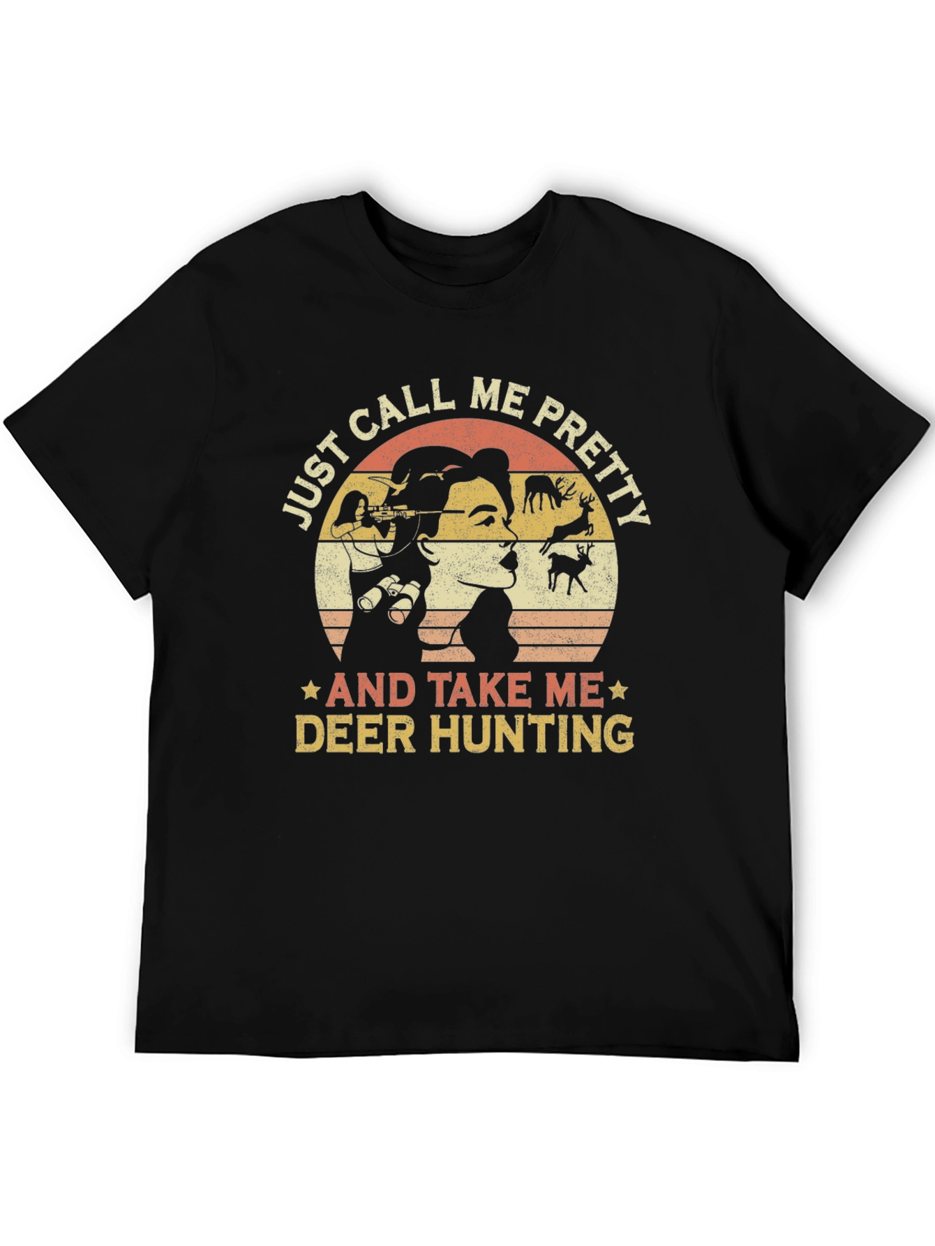 Just Call Me Pretty Deer Hunting Graphic Tee