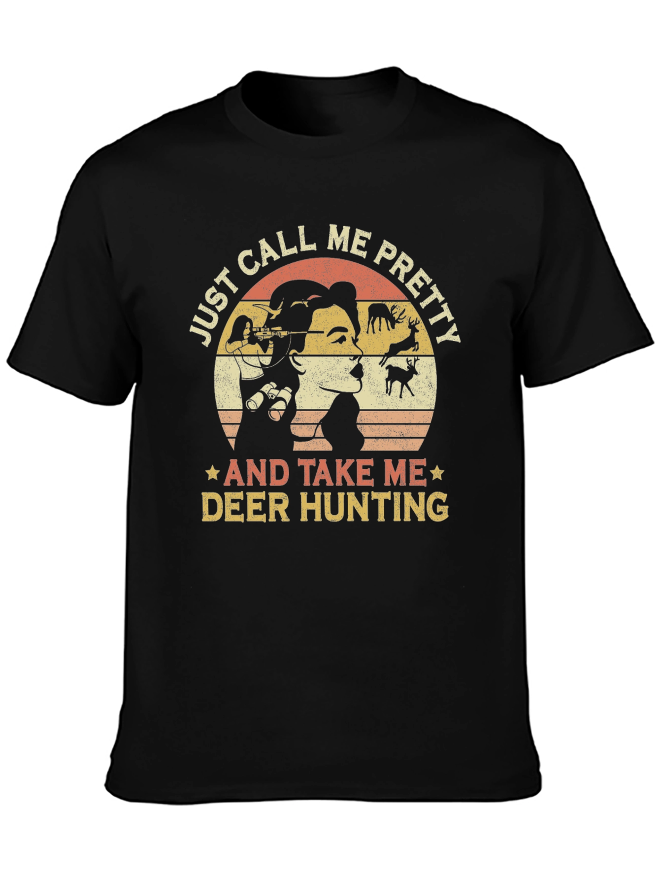 Just Call Me Pretty Deer Hunting Graphic Tee