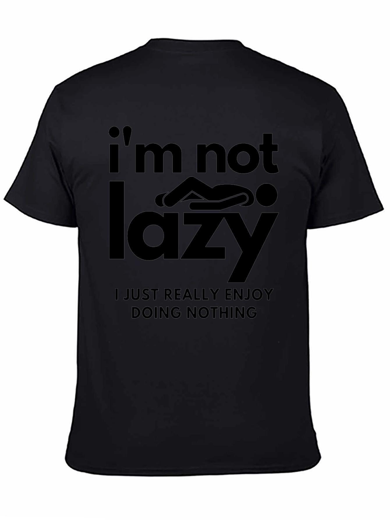 Funny Im Not Lazy Graphic Print Black T-Shirt