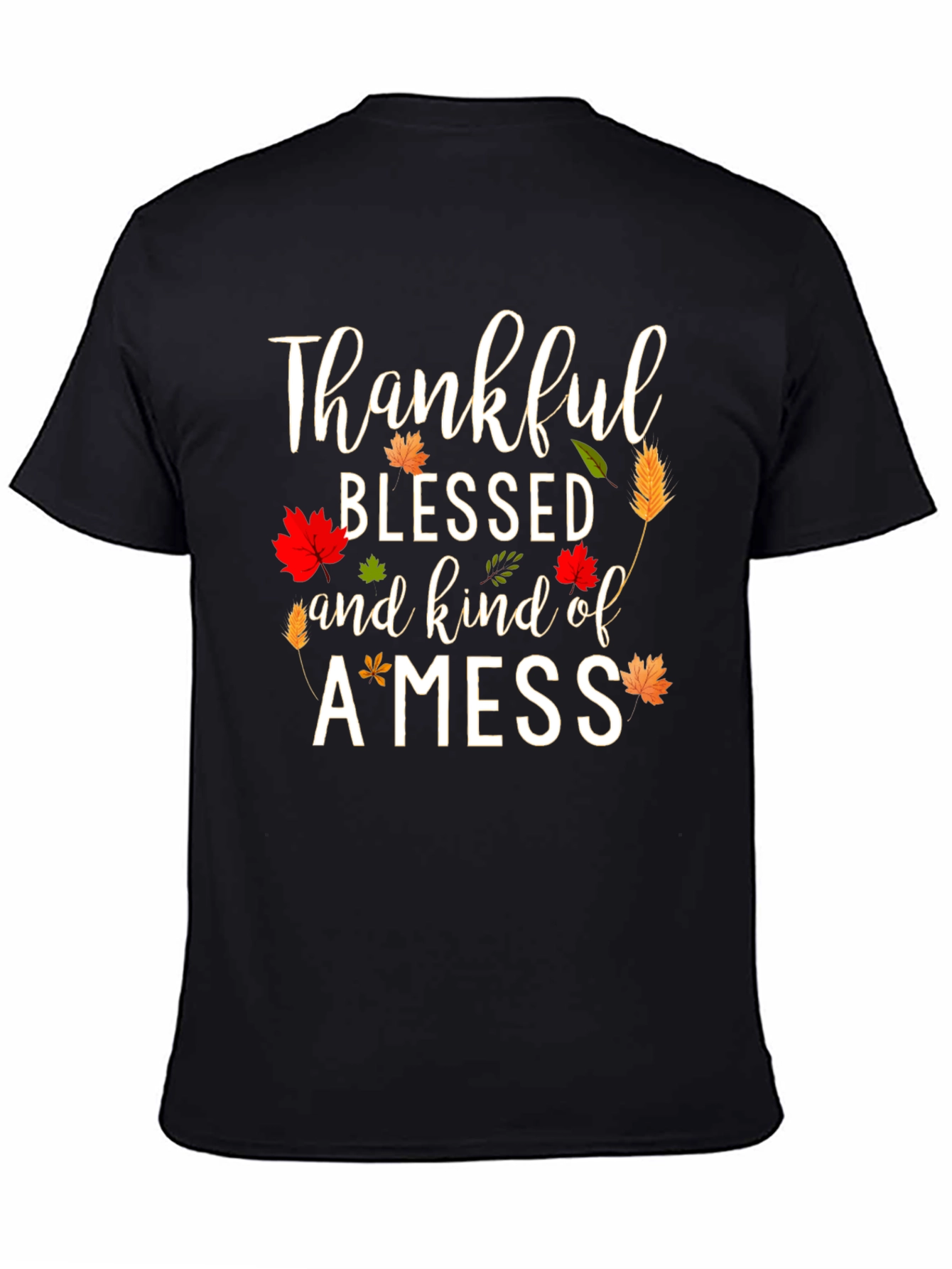 Thankful Blessed and Kind of a Mess T-Shirt