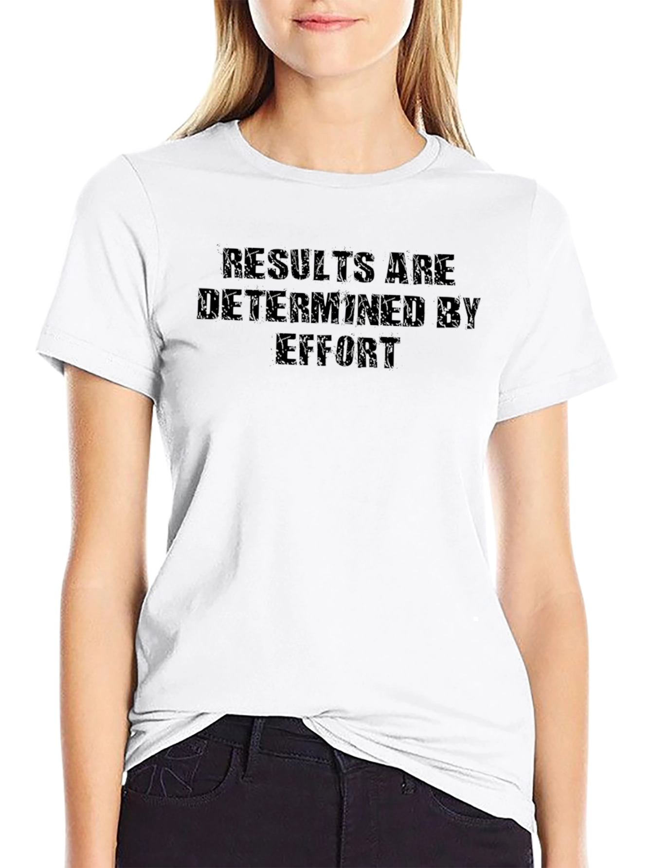 Results Are Determined By Effort T-Shirt