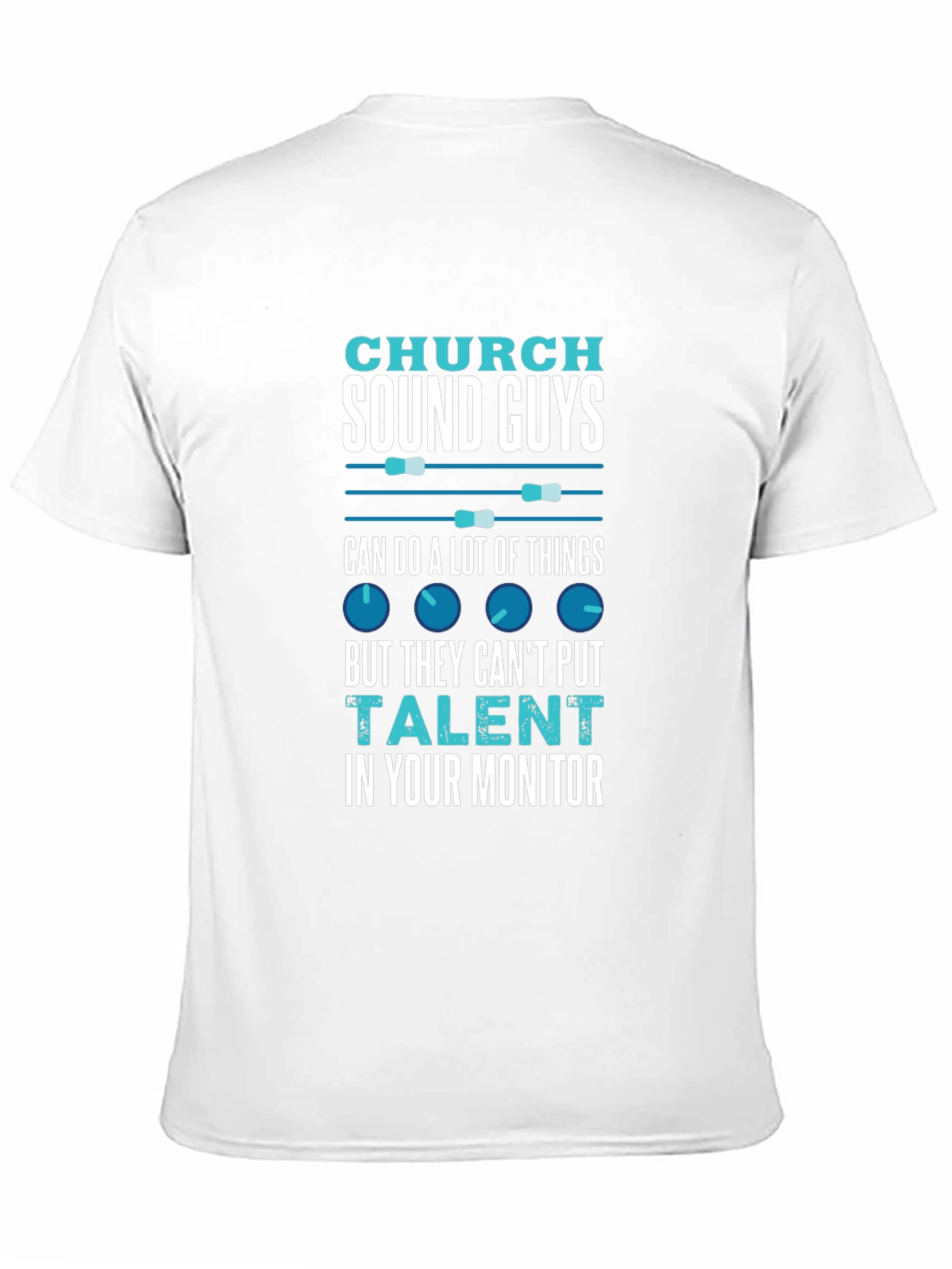 Church Sound Guys Humor T-Shirt