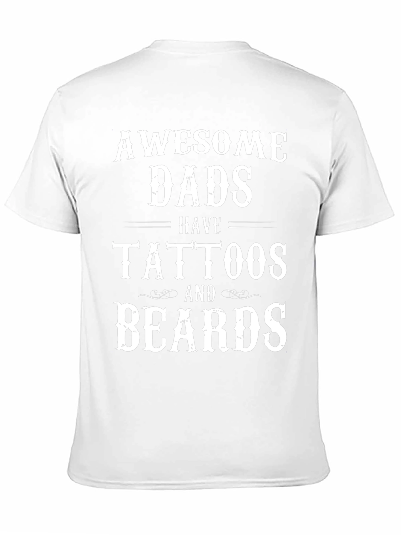 Awesome Dads Have Tattoos and Beards T-Shirt