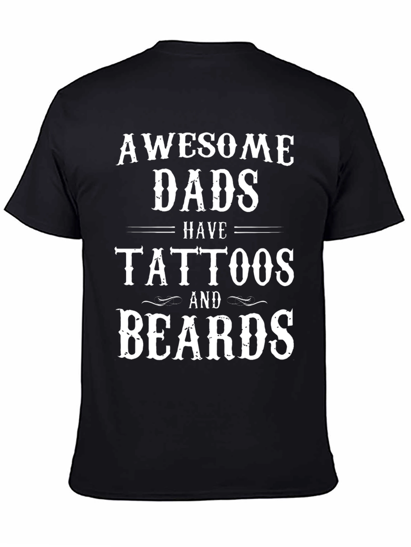 Awesome Dads Have Tattoos and Beards T-Shirt