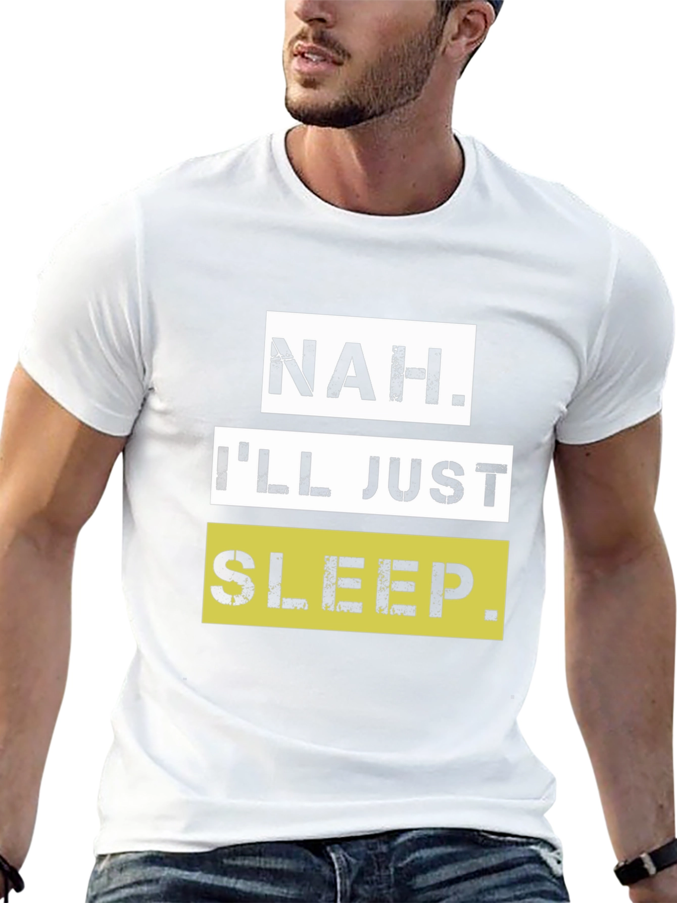 Nah. Ill Just Sleep T-Shirt - Funny Graphic Tee