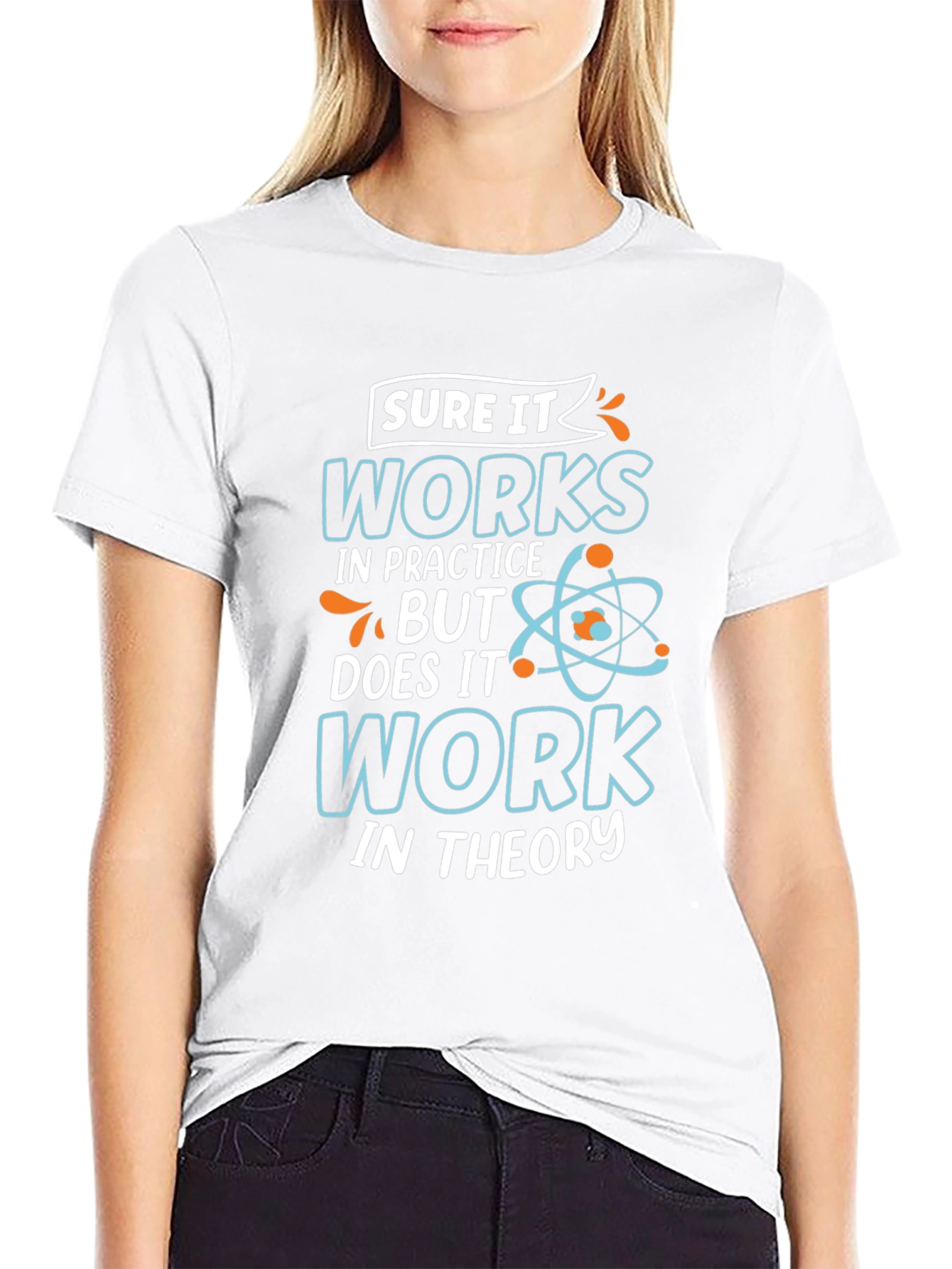 Funny Science T-Shirt: Works In Practice Tee