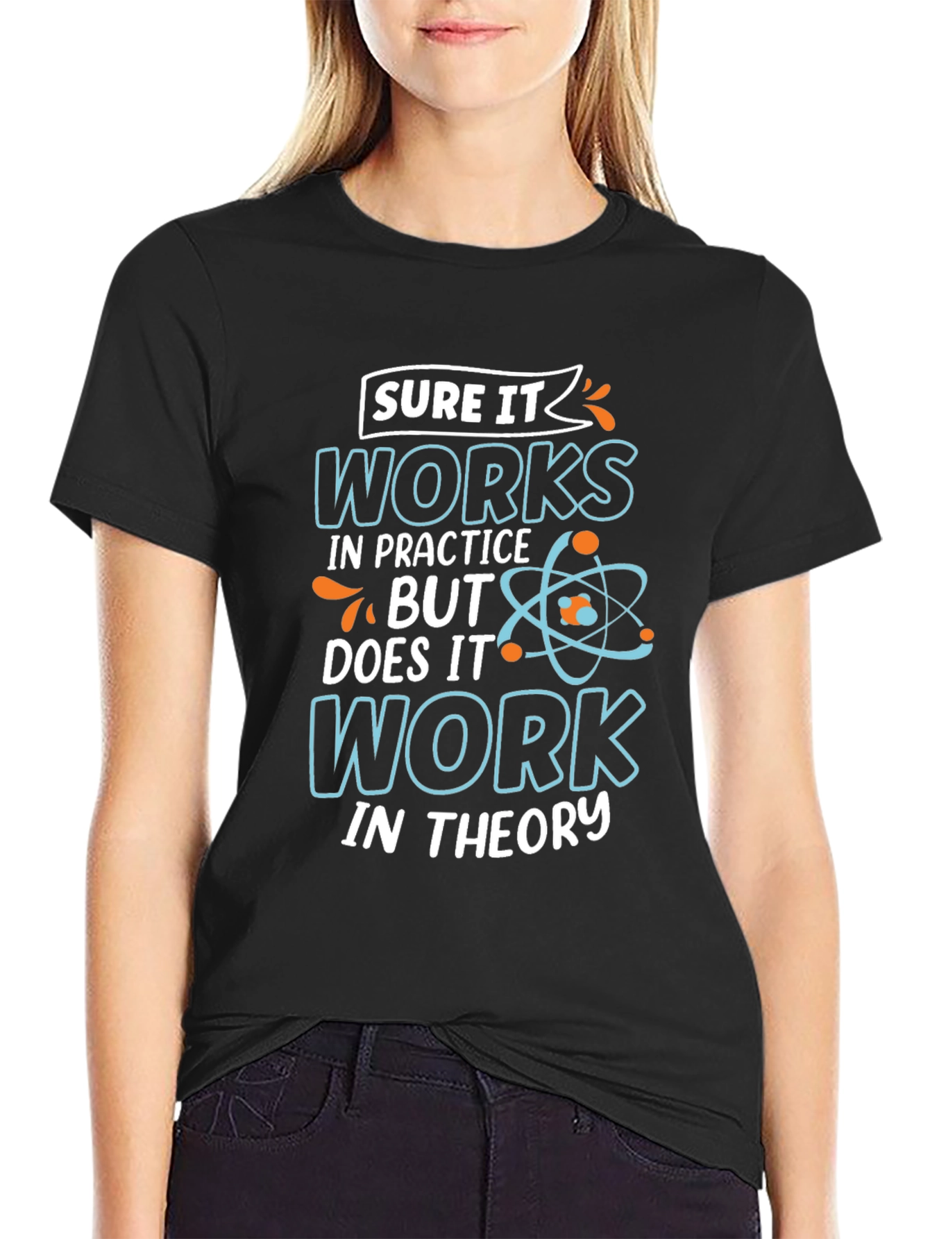 Funny Science T-Shirt: Works In Practice Tee