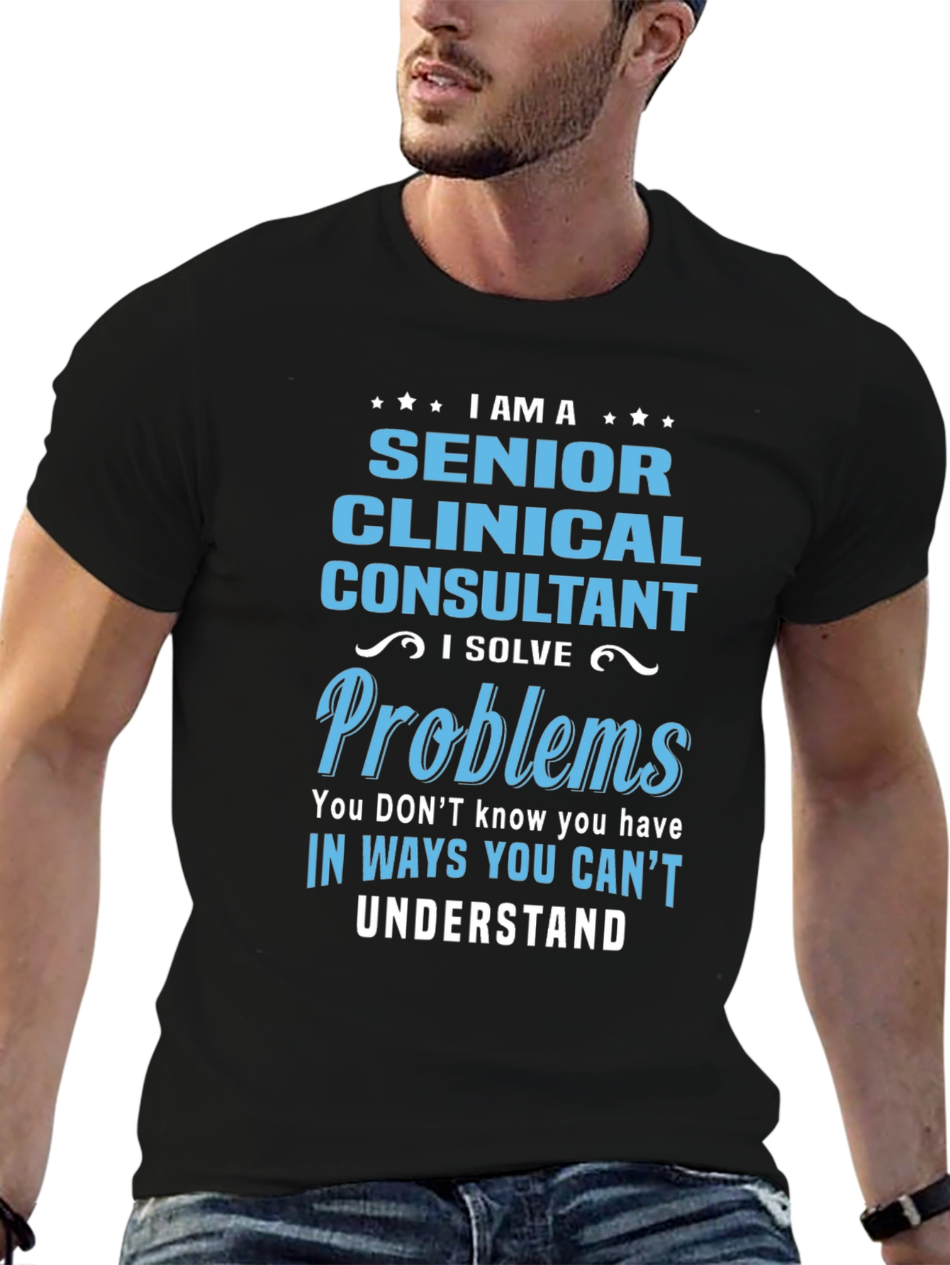 Senior Clinical Consultant T-Shirt: I Solve Problems