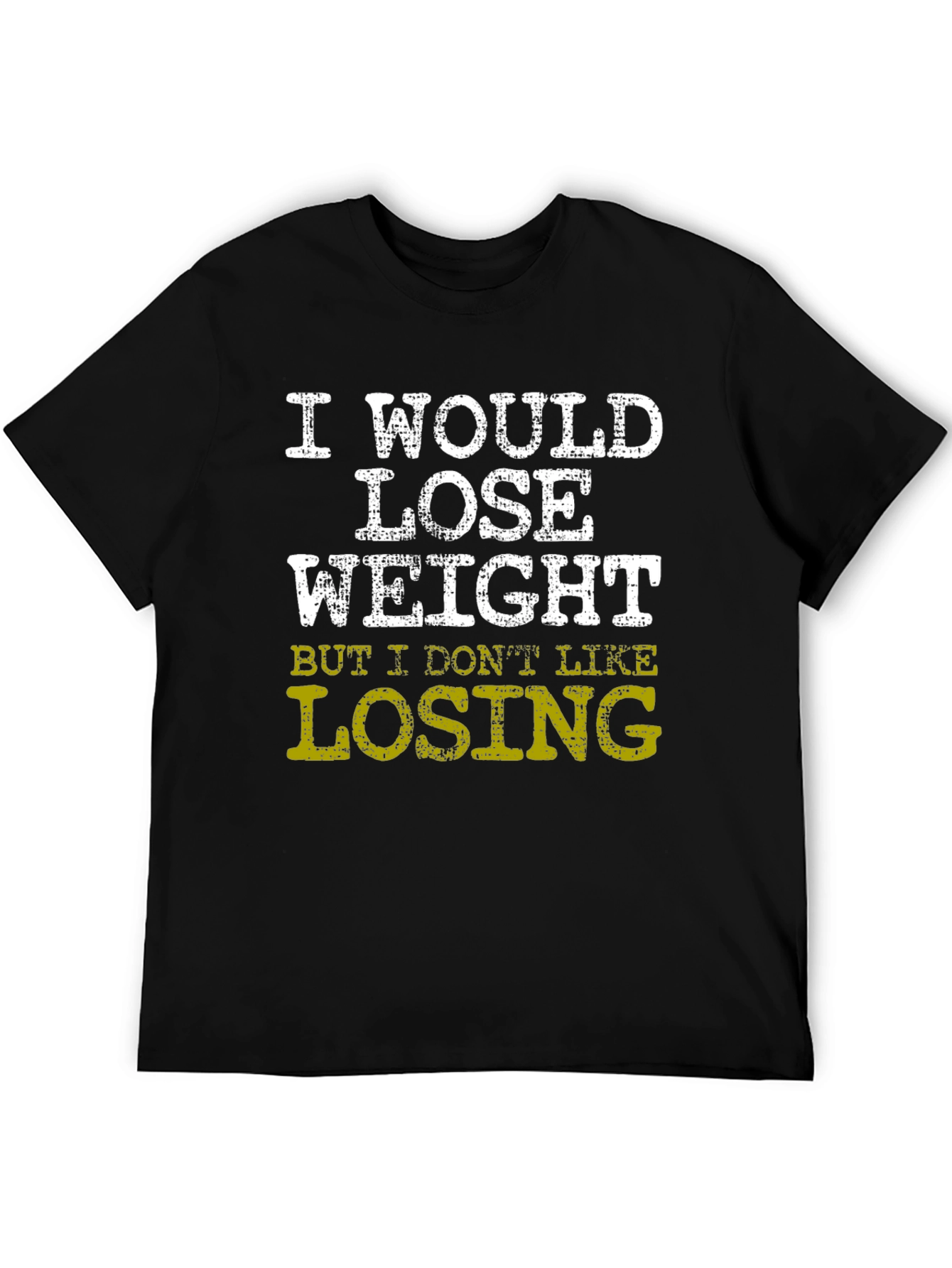 Funny Weight Loss T-Shirt - I Dont Like Losing