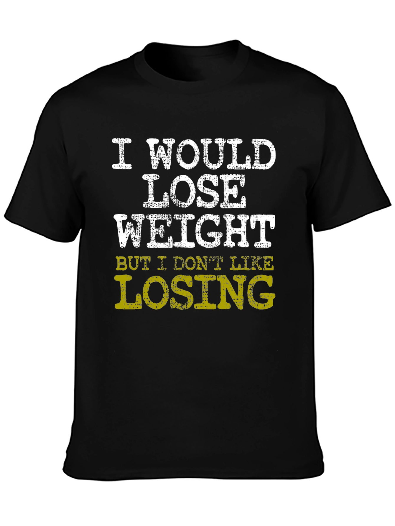 Funny Weight Loss T-Shirt - I Dont Like Losing