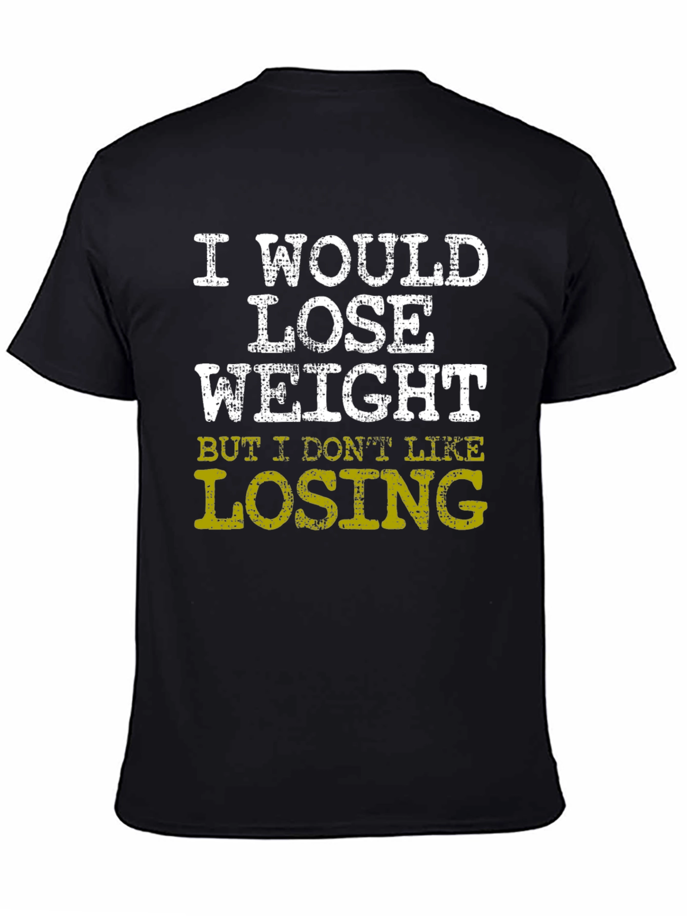 Funny Weight Loss T-Shirt - I Dont Like Losing