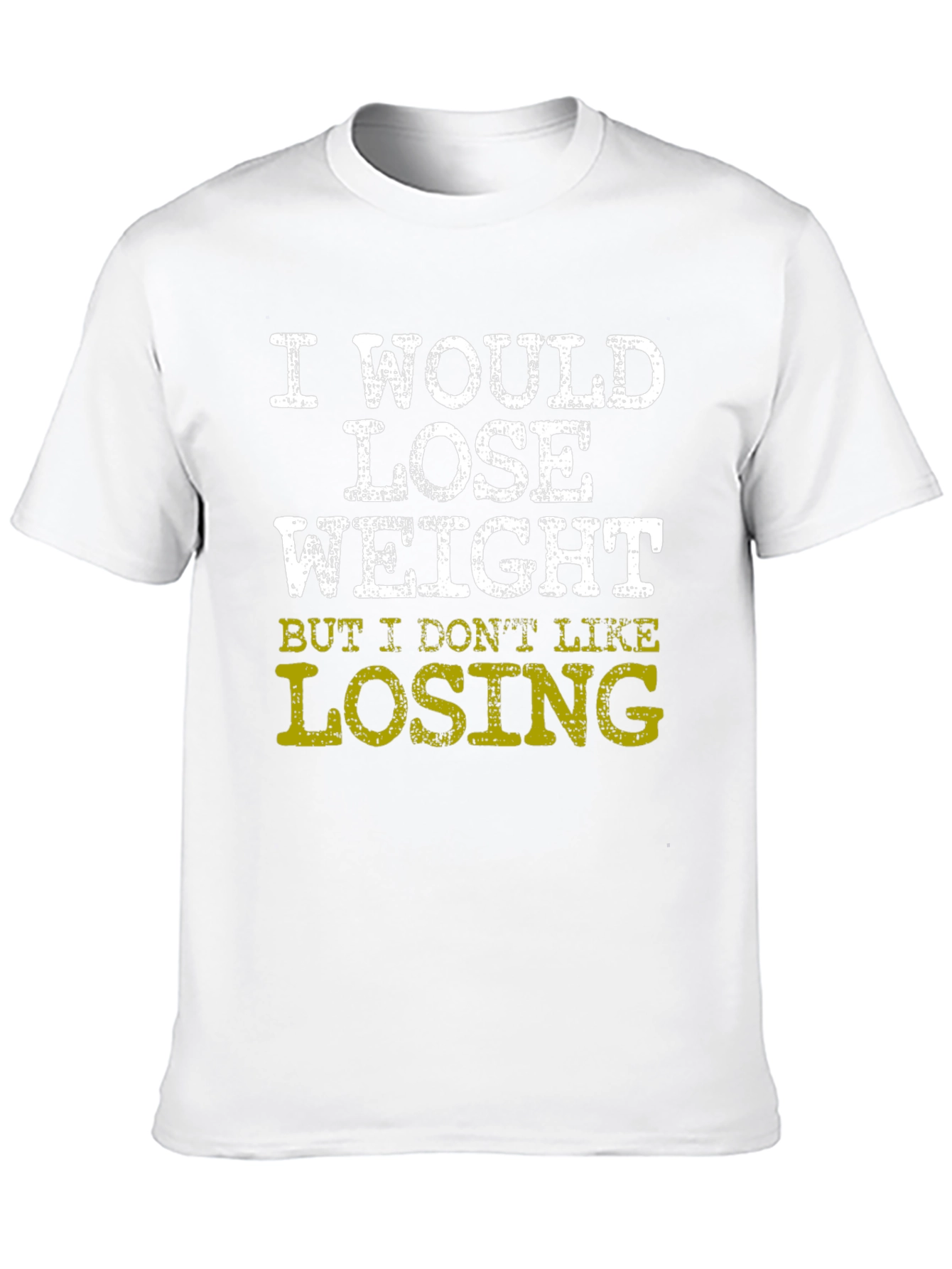 Funny Weight Loss T-Shirt - I Dont Like Losing