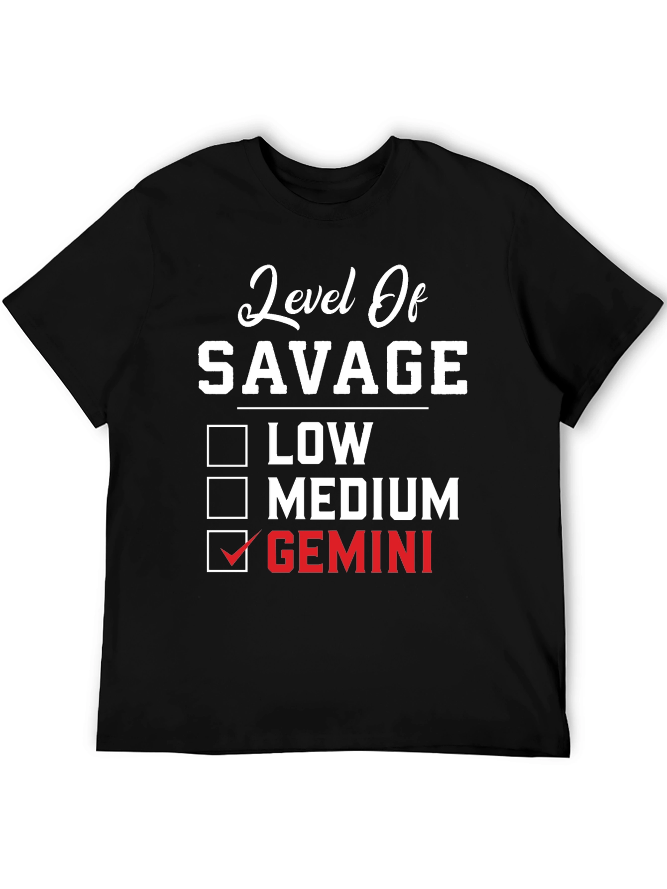 Level of Savage Gemini T-Shirt