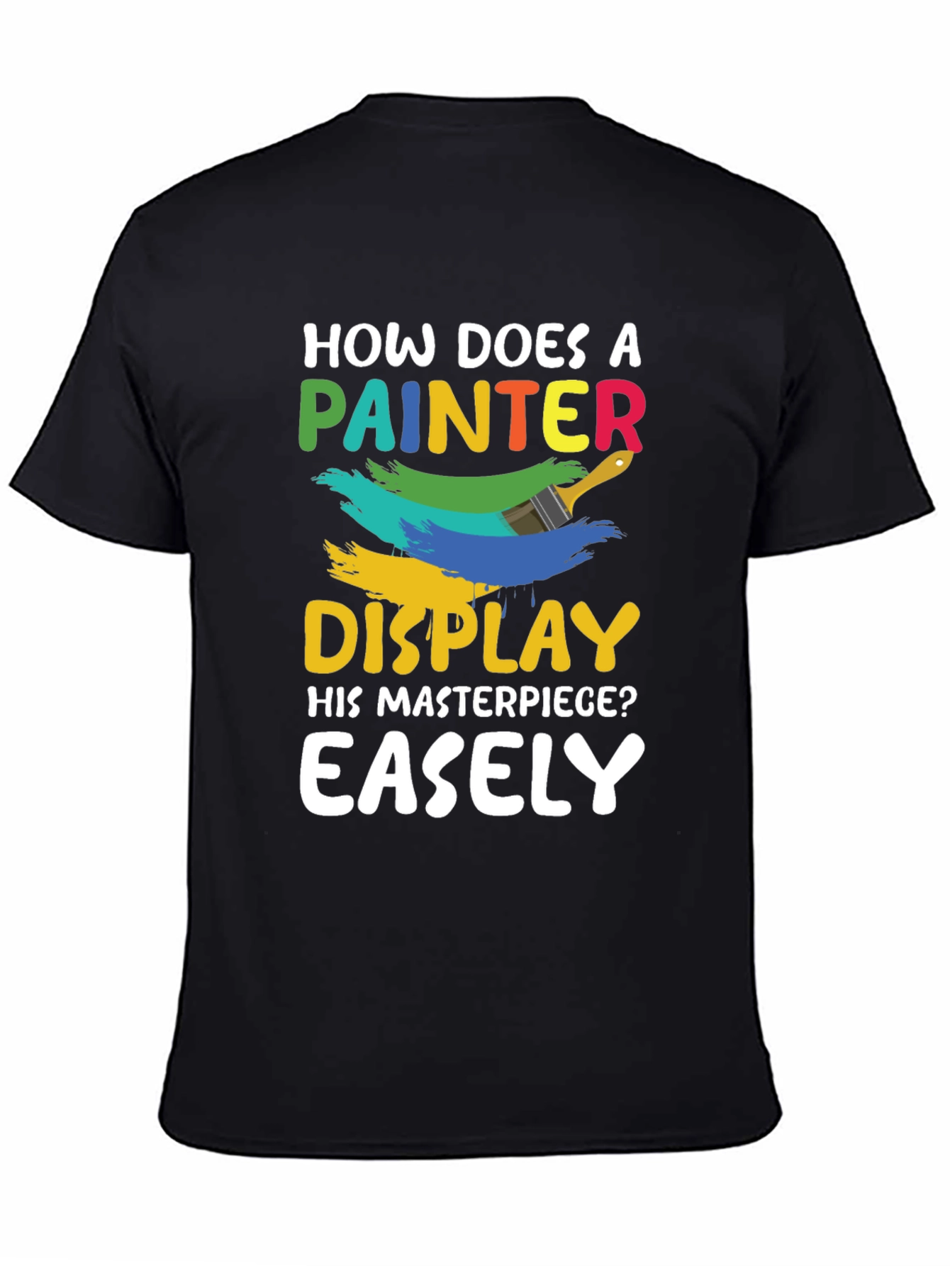 Painters Masterpiece Humor T-Shirt