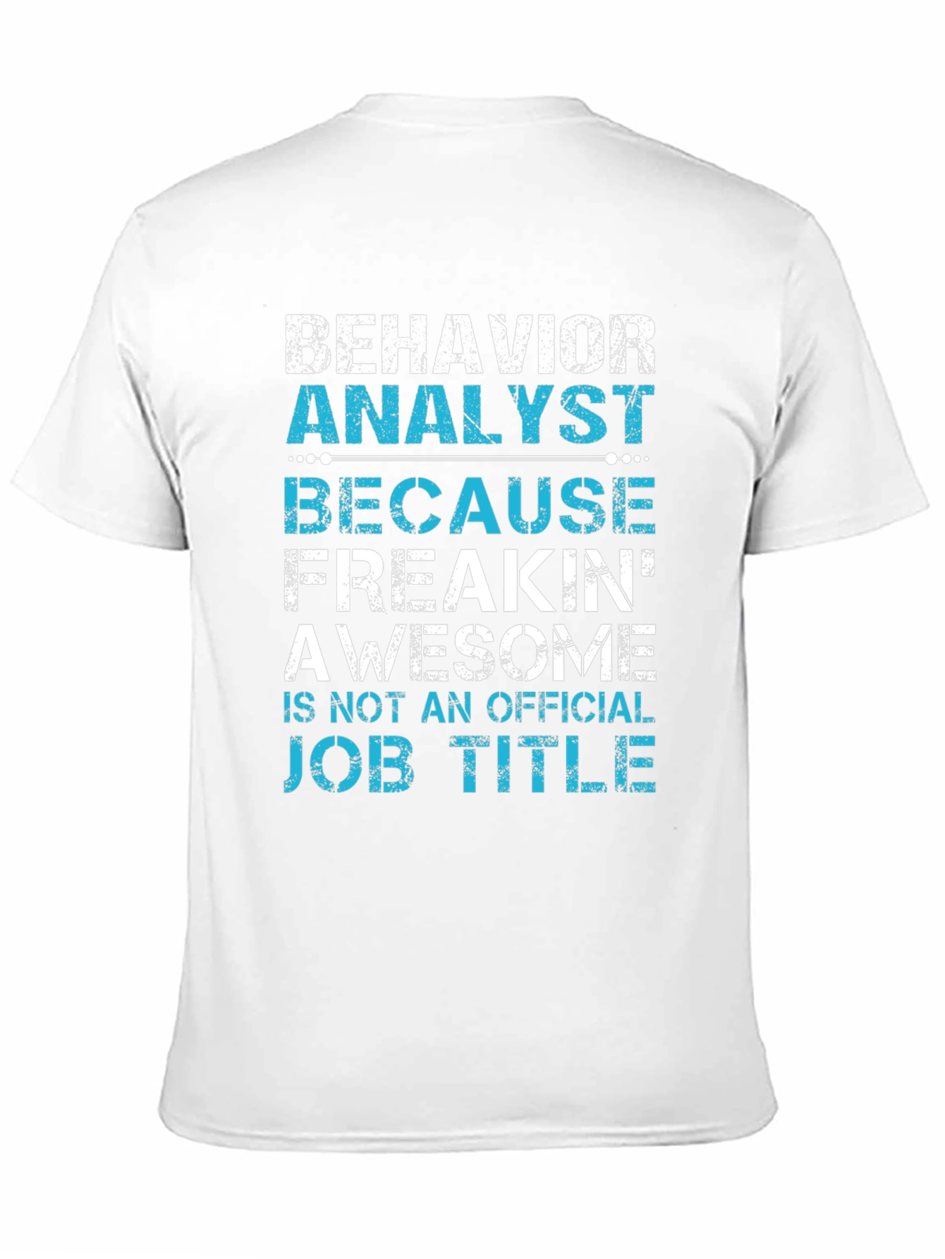 Behavior Analyst Job Title T-Shirt