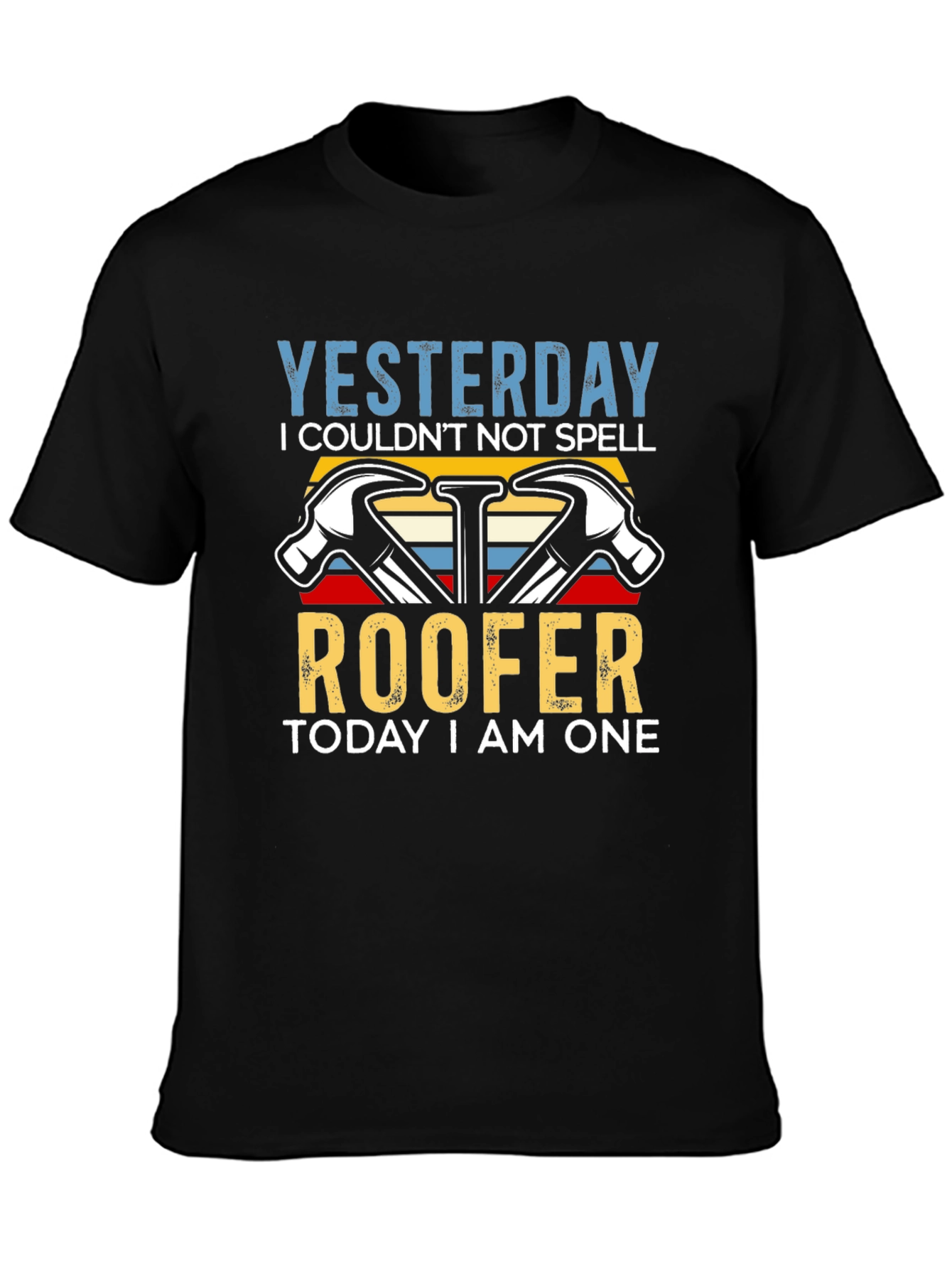 Funny Roofer T-Shirt - Yesterday I Couldnt Spell Roofer