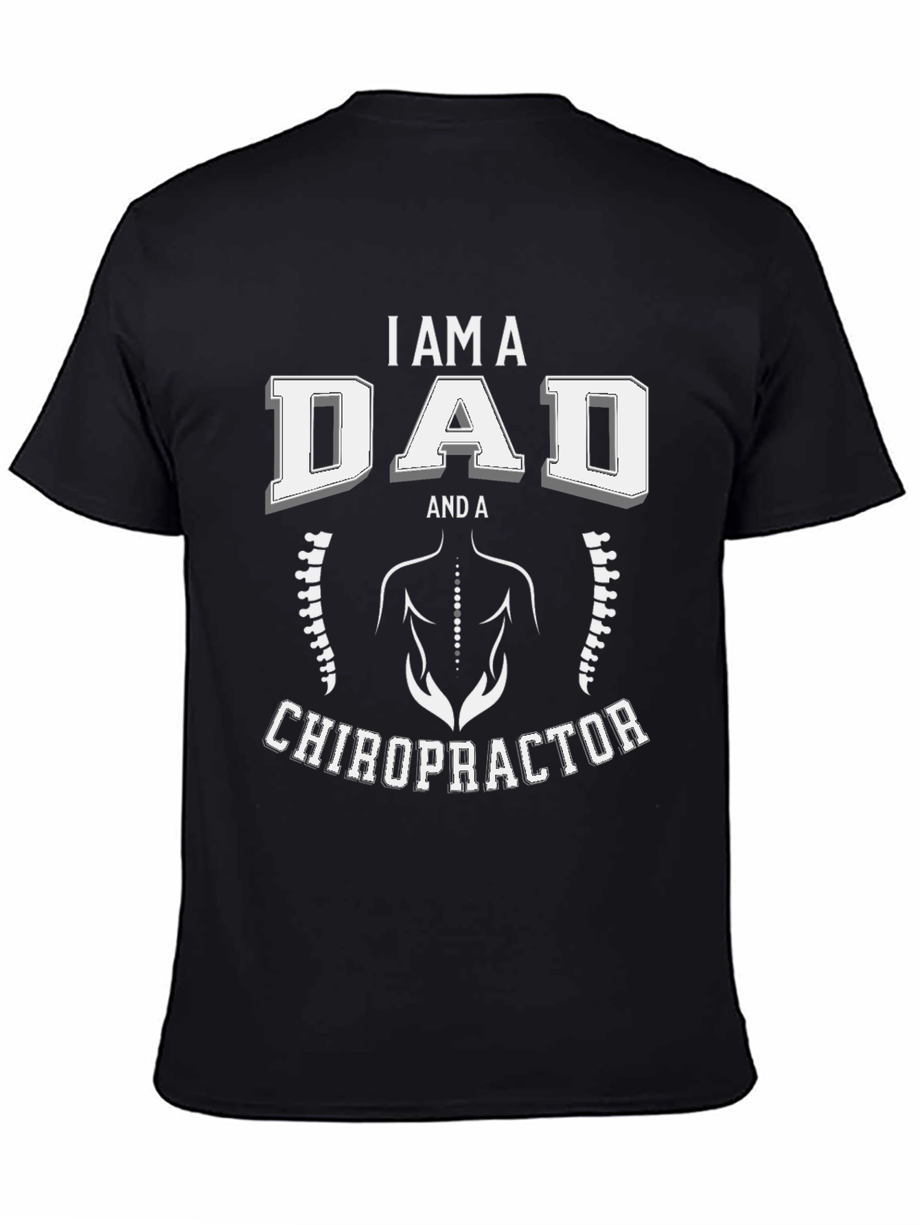 I Am A Dad And A Chiropractor T-Shirt