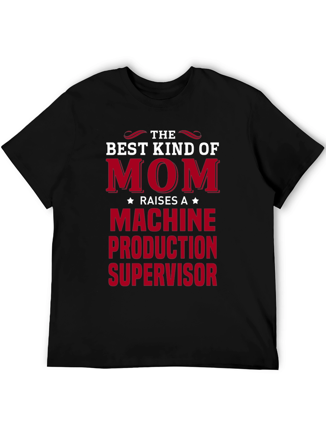 Best Kind of Mom Machine Production Supervisor T-Shirt