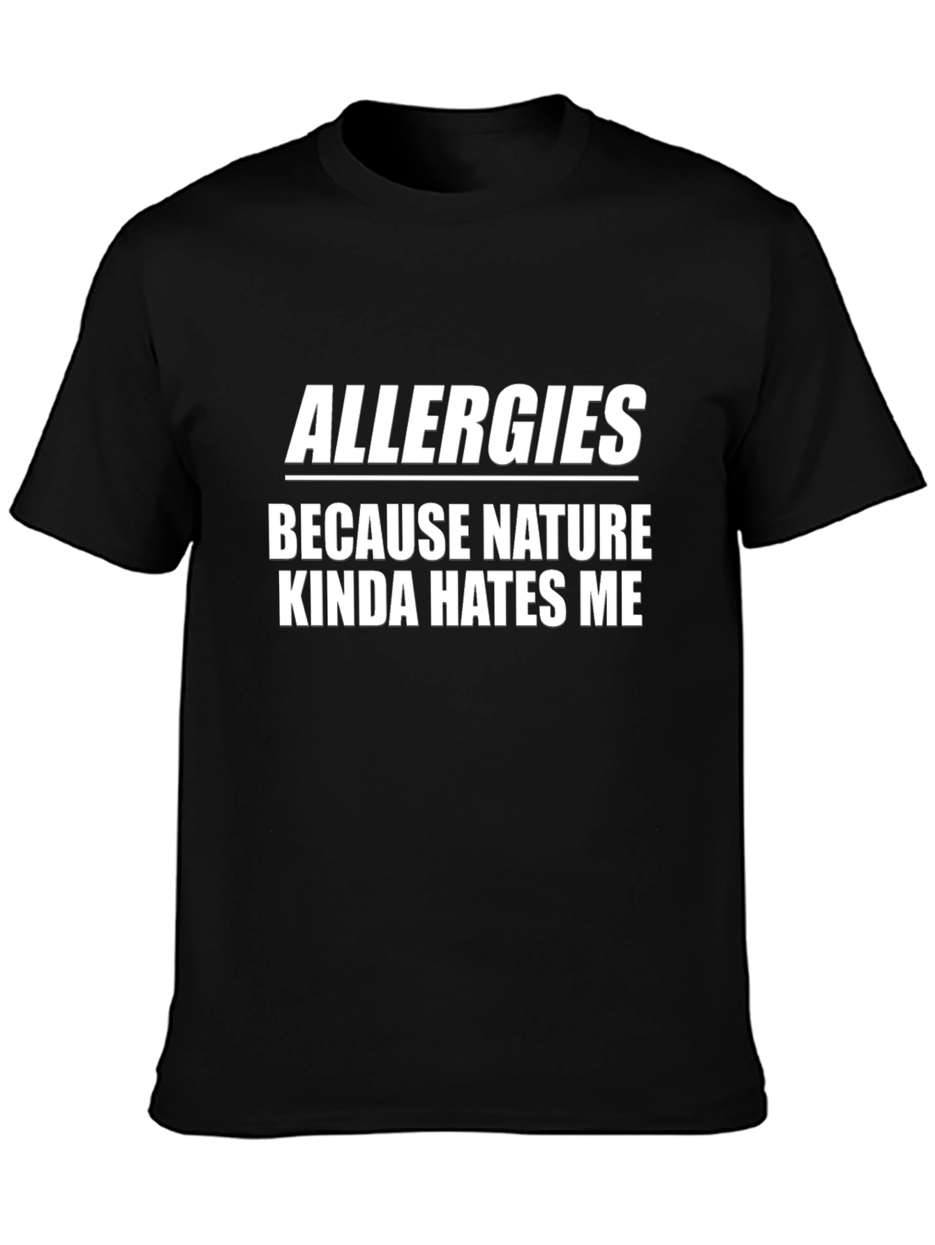 Allergies Nature Hates Me Black Graphic T-Shirt