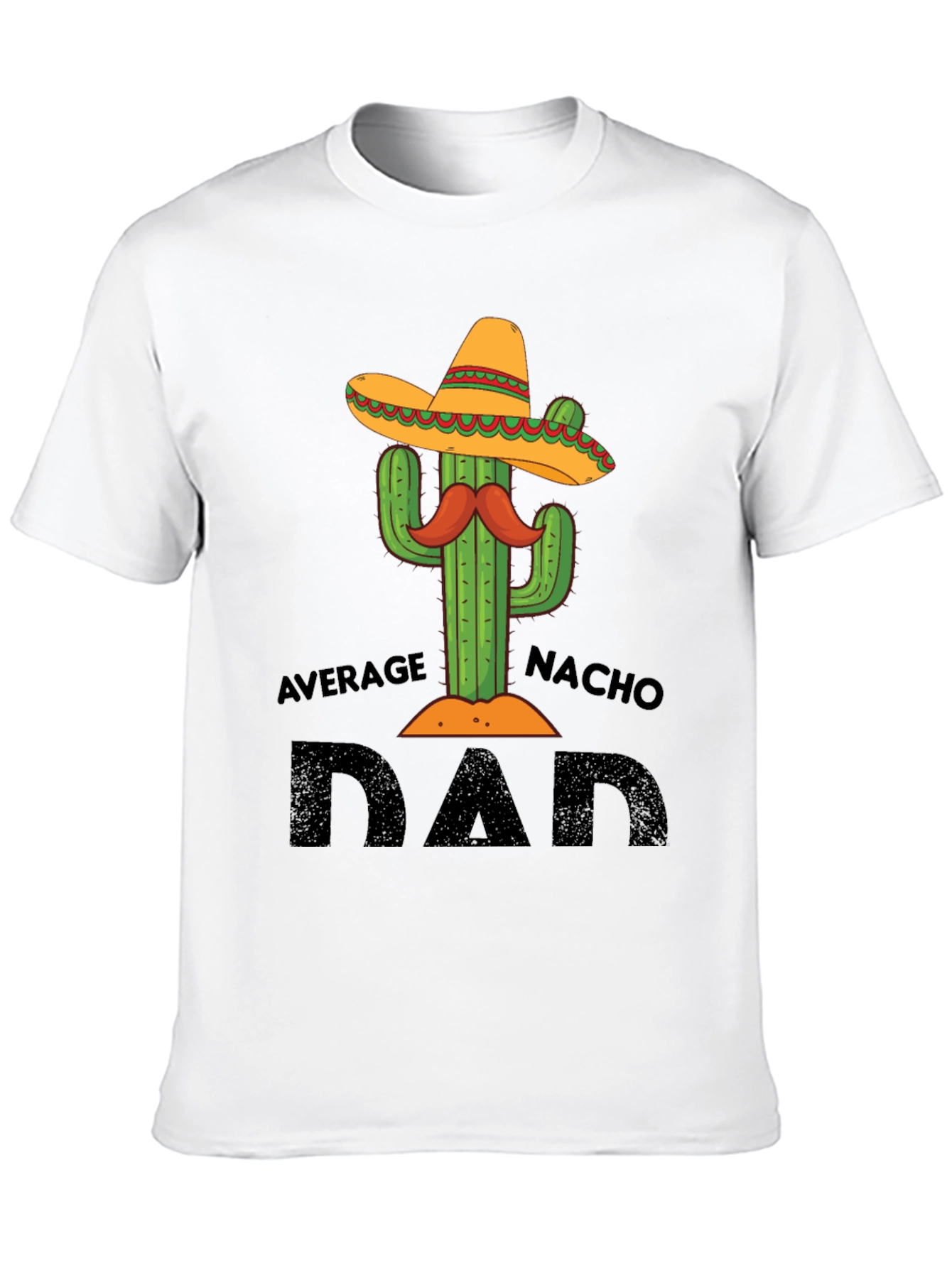 Average Nacho Dad T-Shirt Cactus Graphic Tee