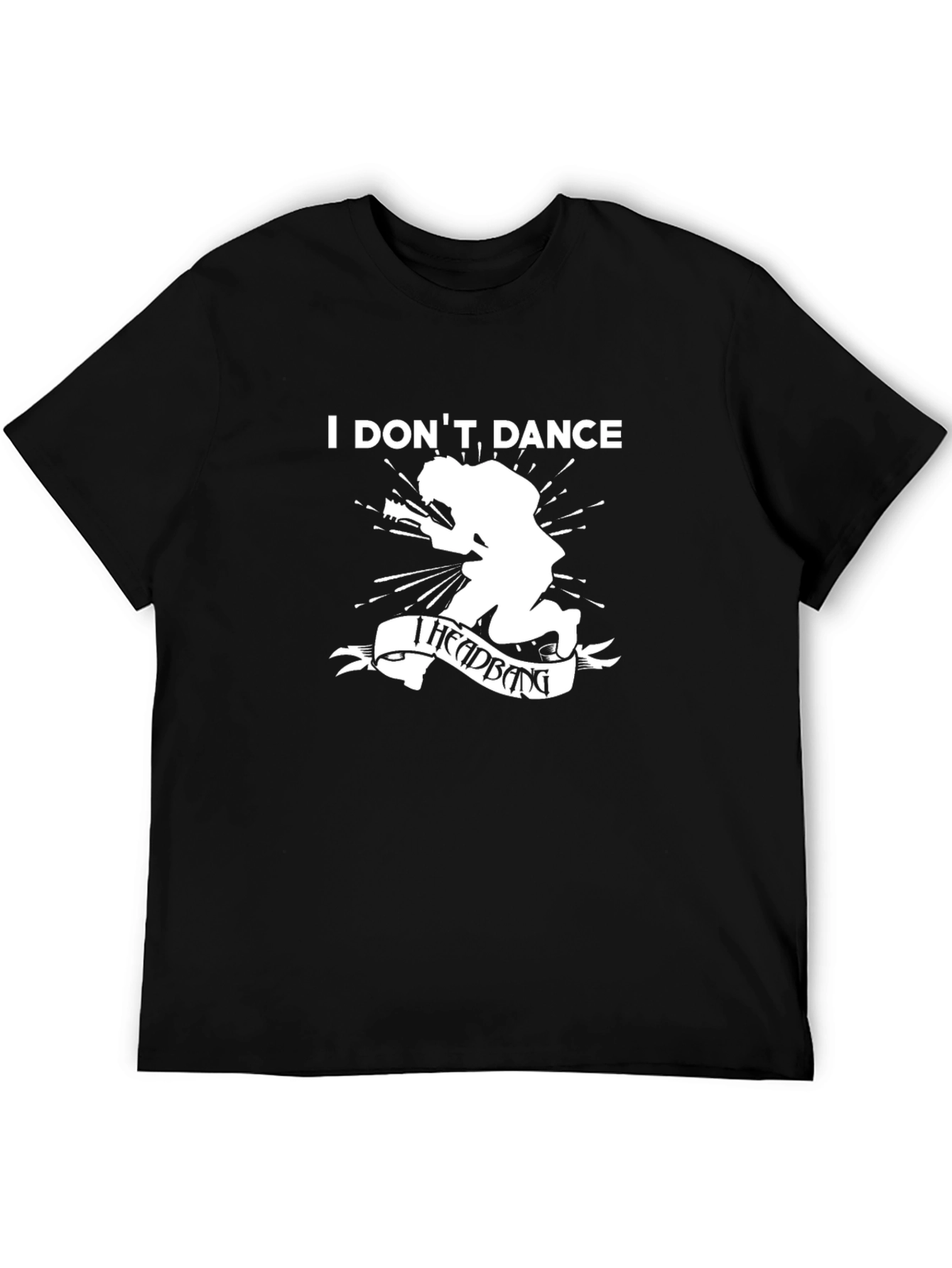 I Dont Dance I Headbang T-Shirt - Black