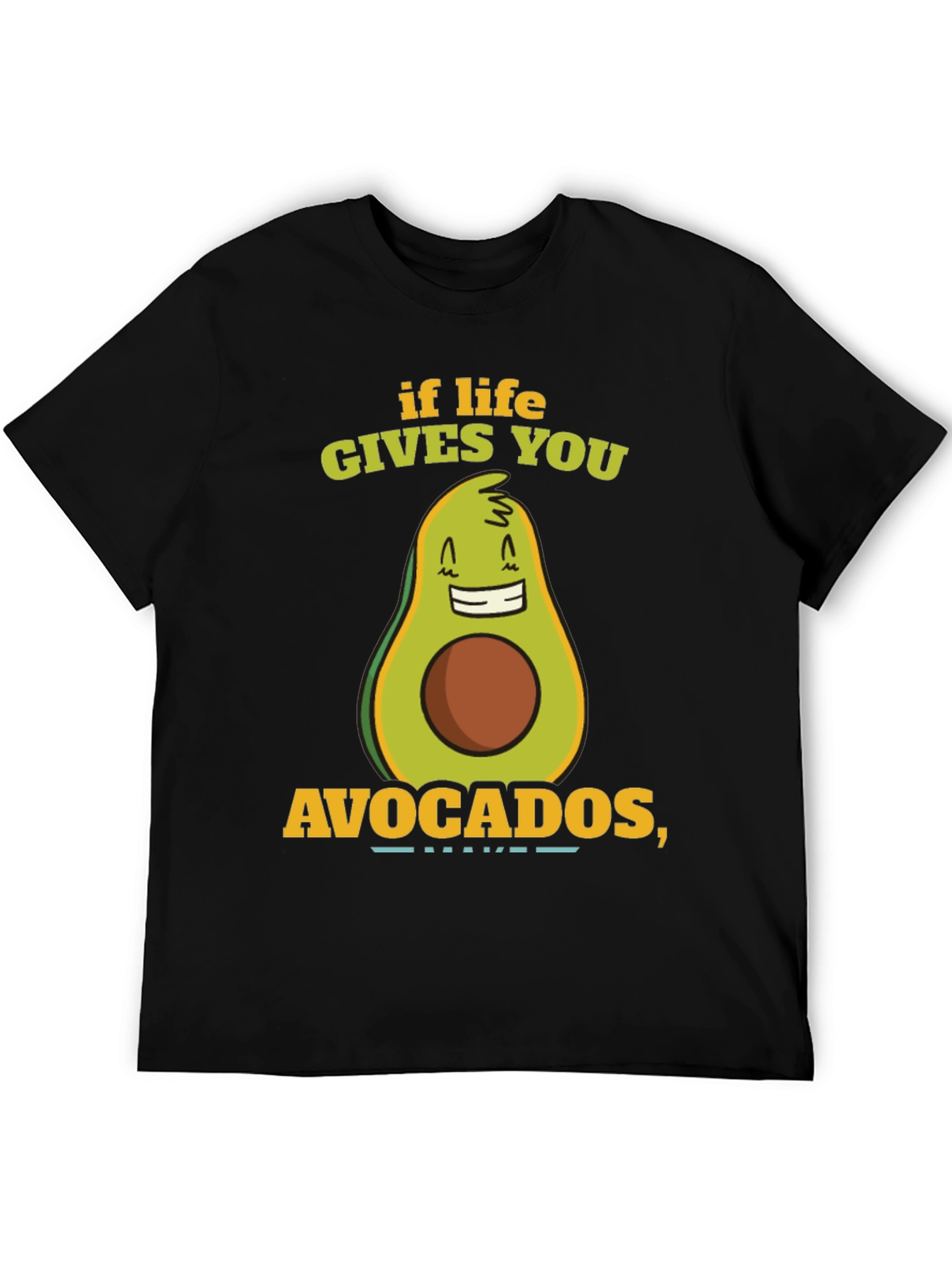 Funny Avocado T-Shirt - If Life Gives You Avocados