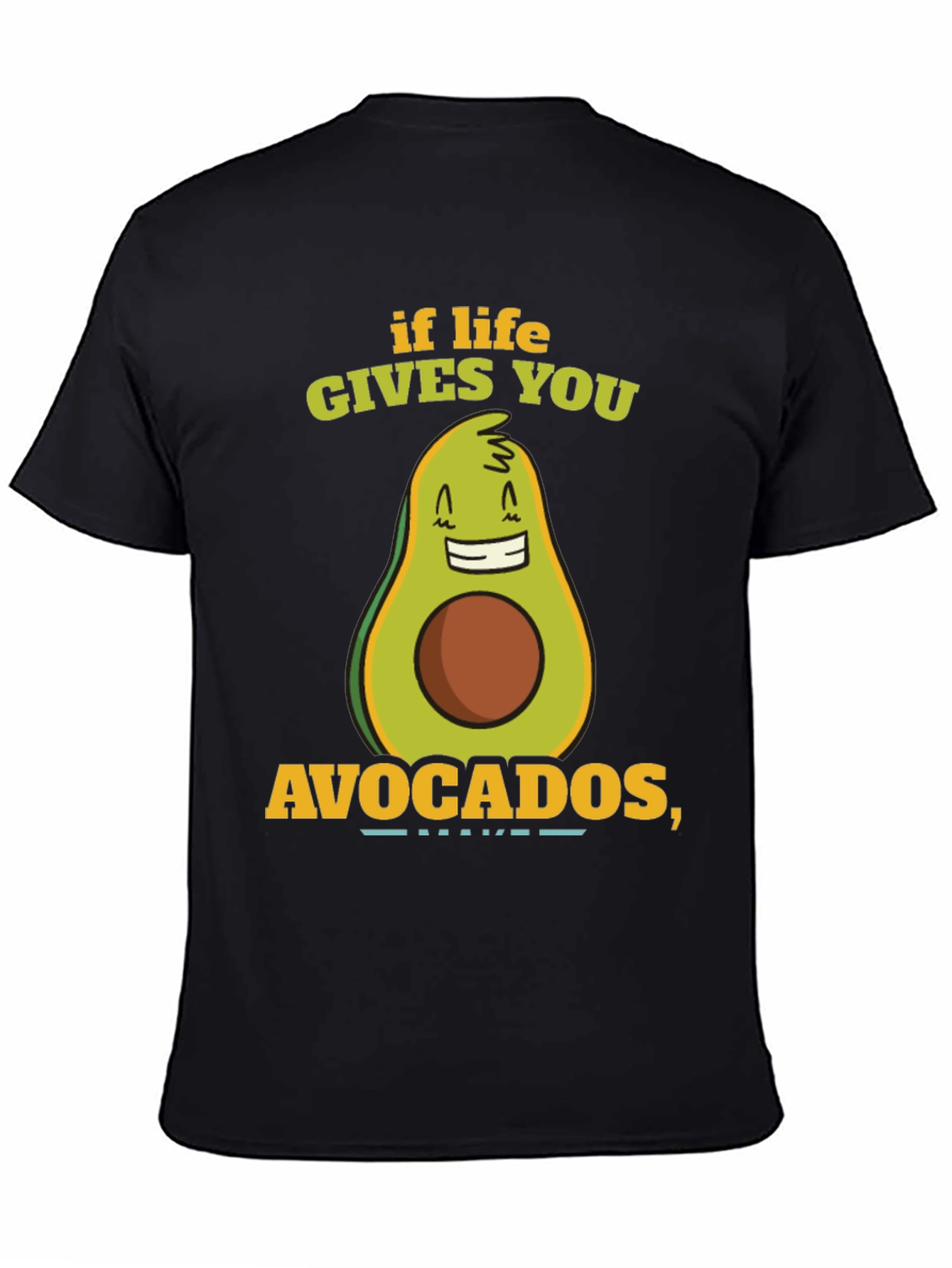 Funny Avocado T-Shirt - If Life Gives You Avocados