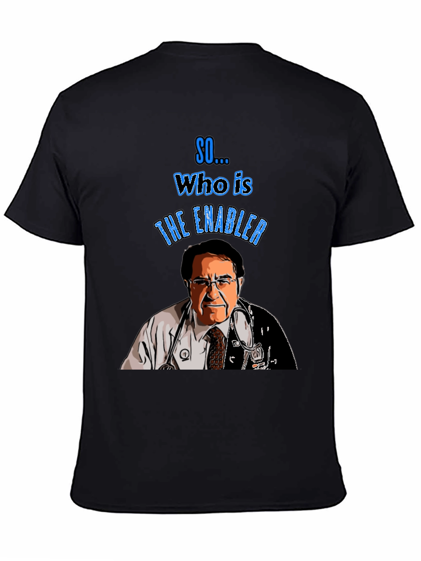 Dr. Nowzaradan The Enabler T-Shirt