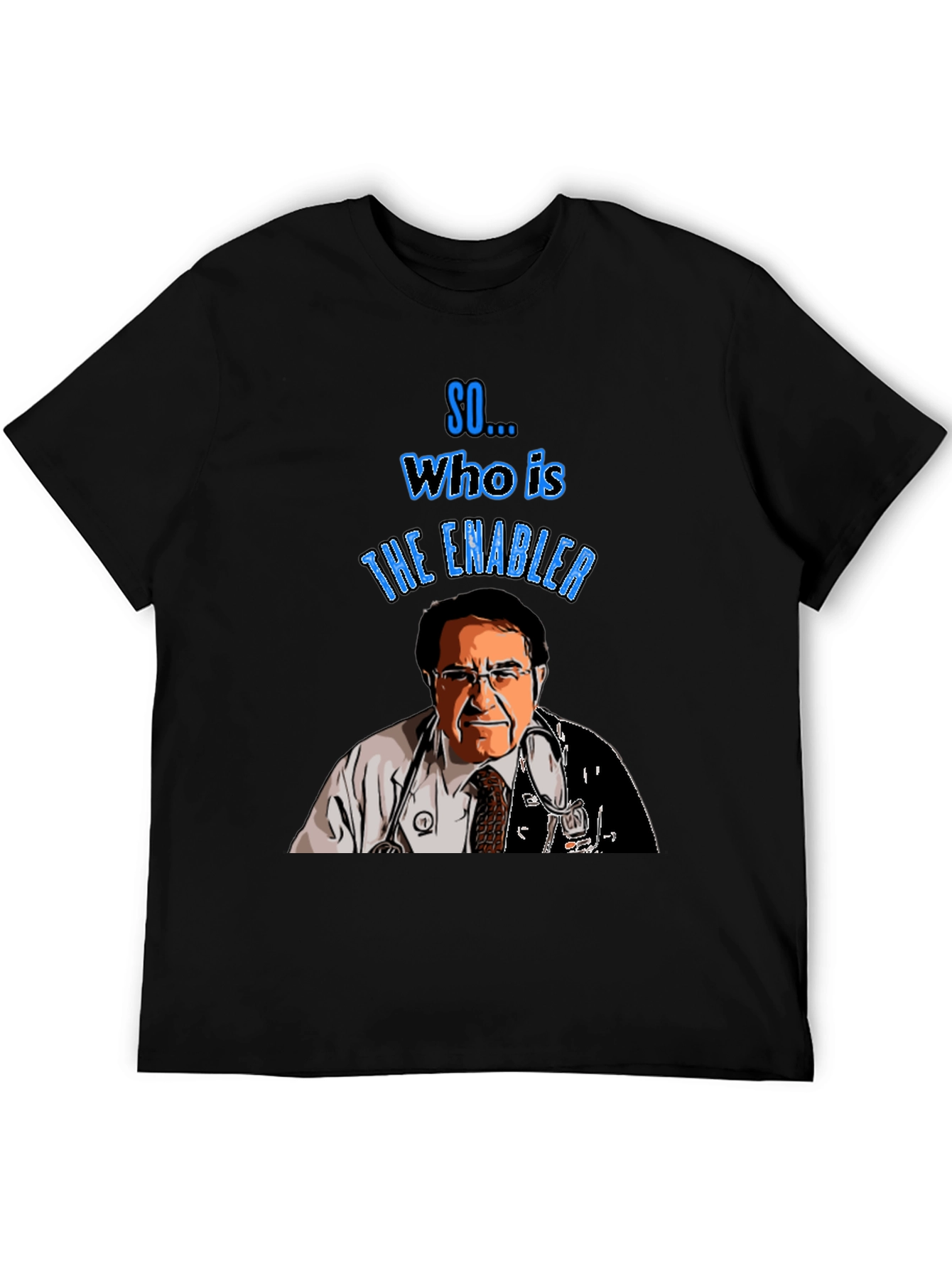 Dr. Nowzaradan The Enabler T-Shirt
