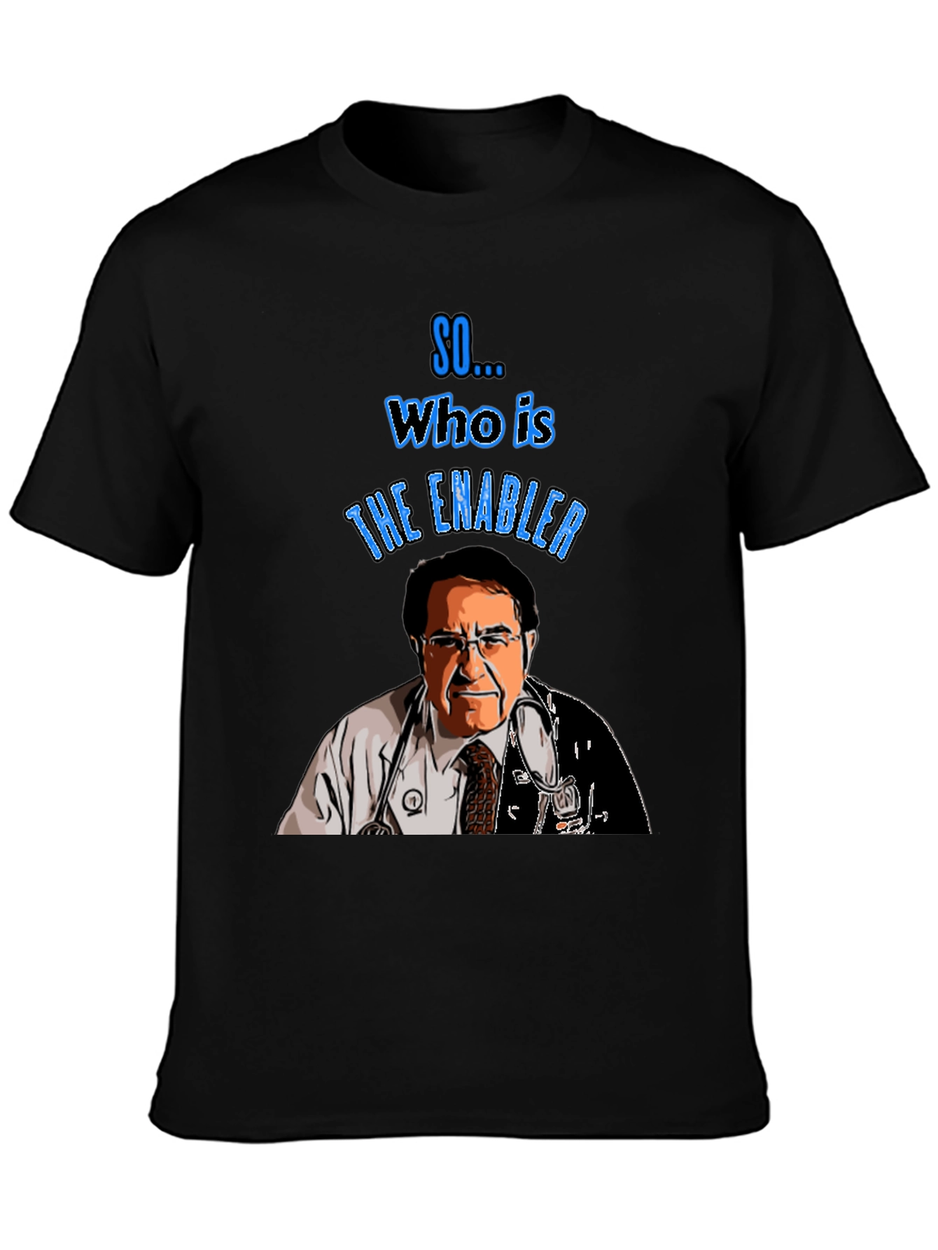 Dr. Nowzaradan The Enabler T-Shirt