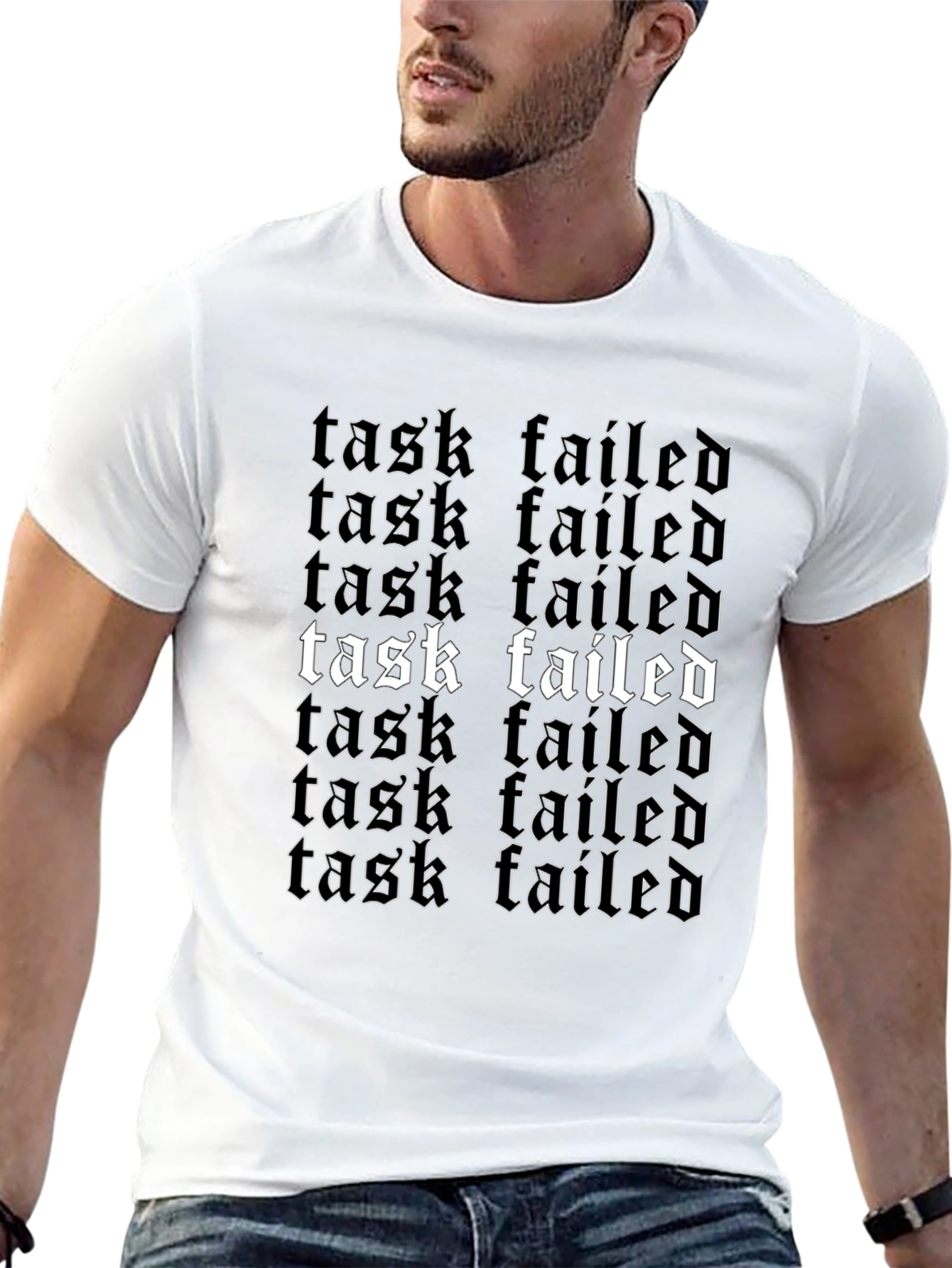 Task Failed Graphic Tee - Funny Sarcastic Shirt