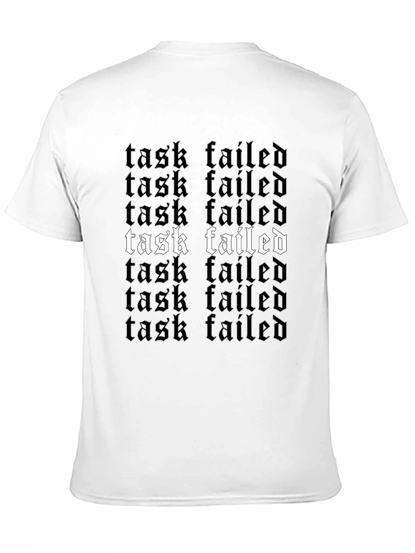 Task Failed Graphic Tee - Funny Sarcastic Shirt