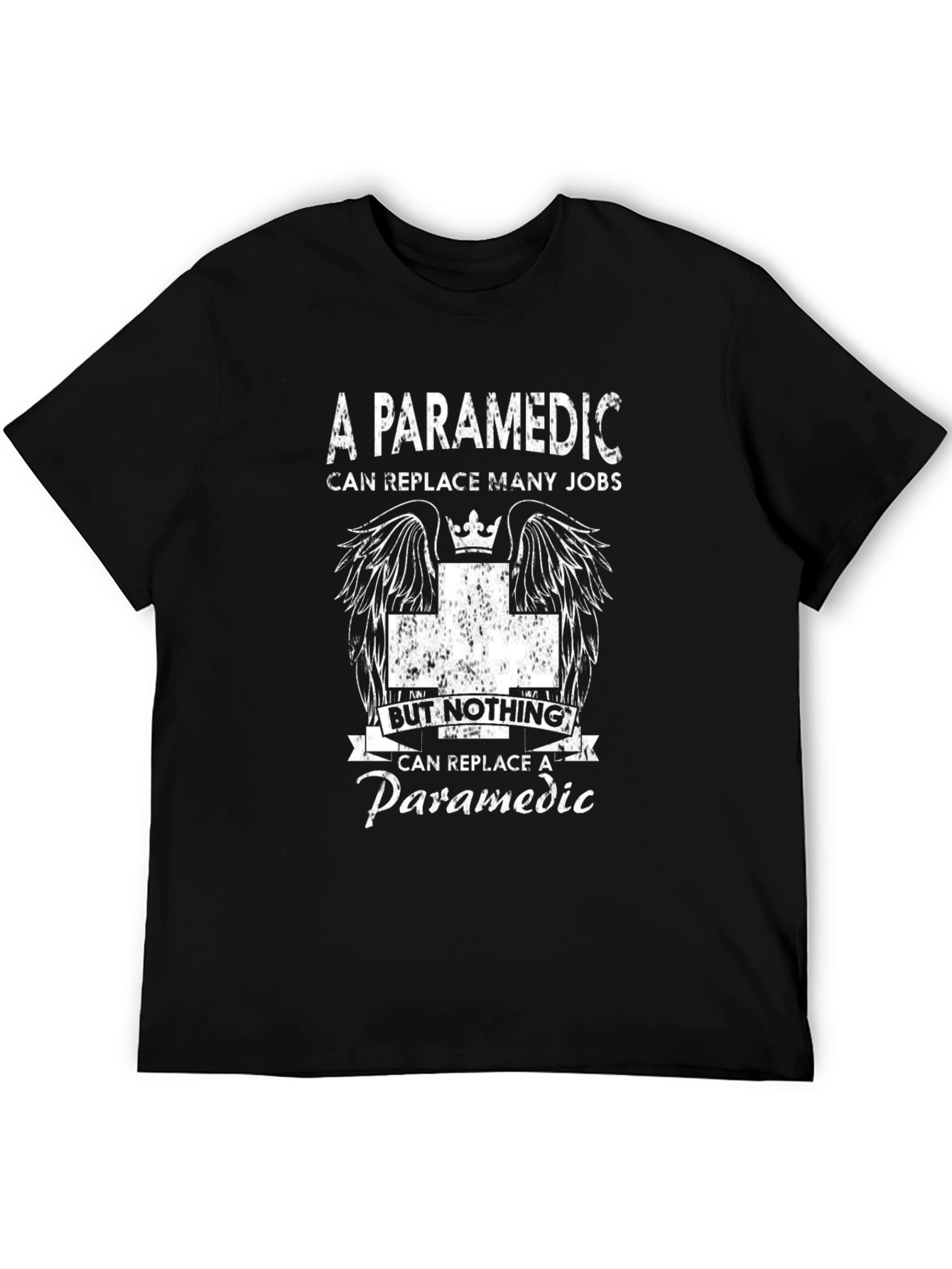 Paramedic T-Shirt - Can Replace Many Jobs