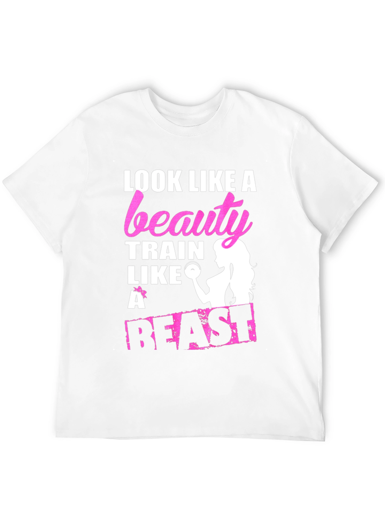 Look Like A Beauty Train Like A Beast T-Shirt