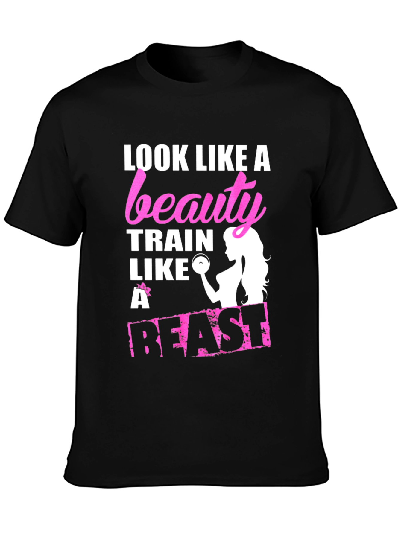 Look Like A Beauty Train Like A Beast T-Shirt