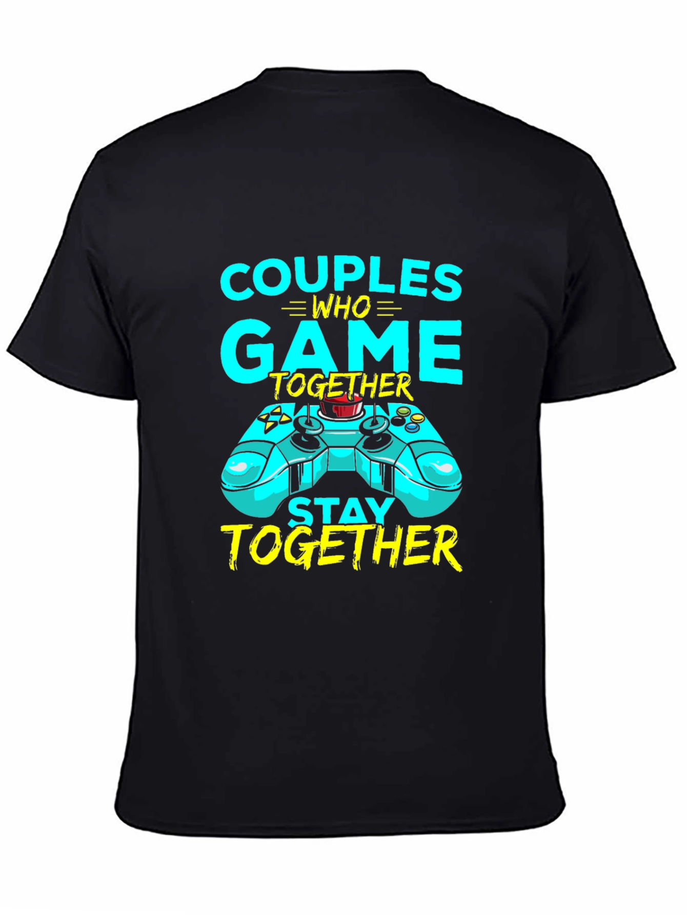 Couples Who Game Together Stay Together Black T-Shirt