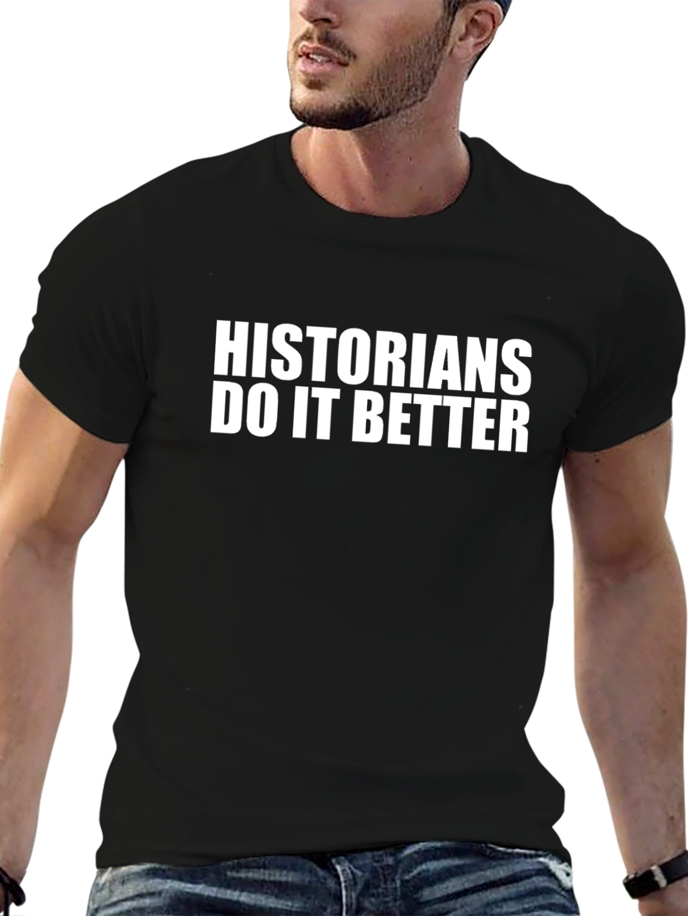 Historians Do It Better Black T-Shirt