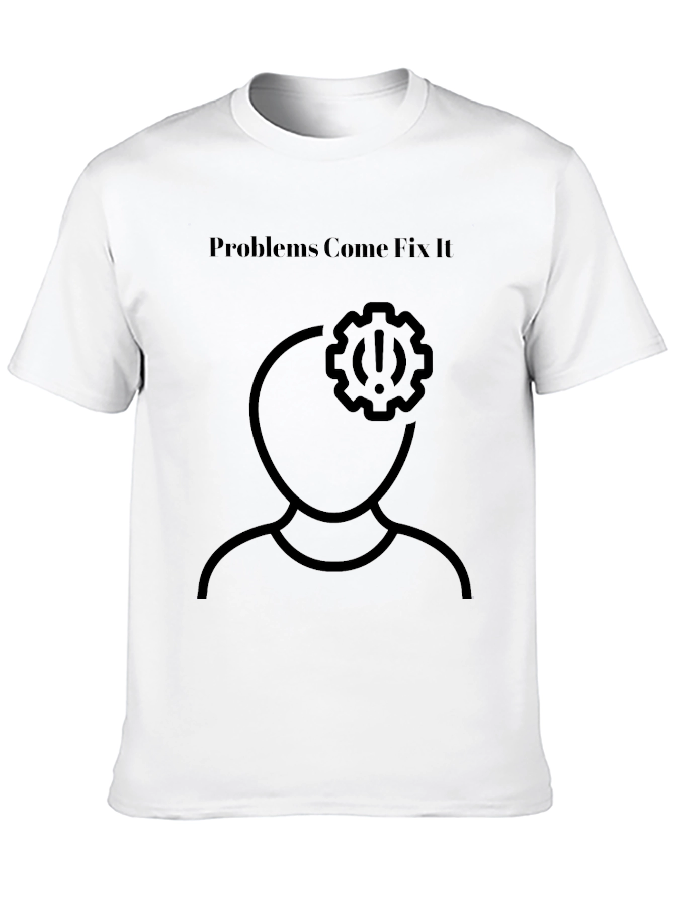 Problems Come Fix It T-Shirt - Mens