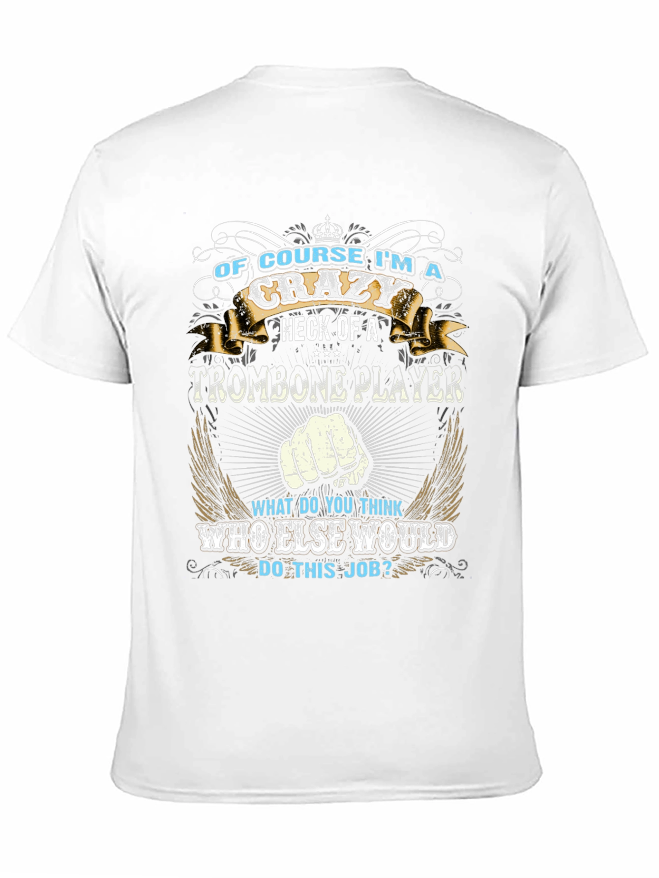 Crazy Trombone Player T-Shirt