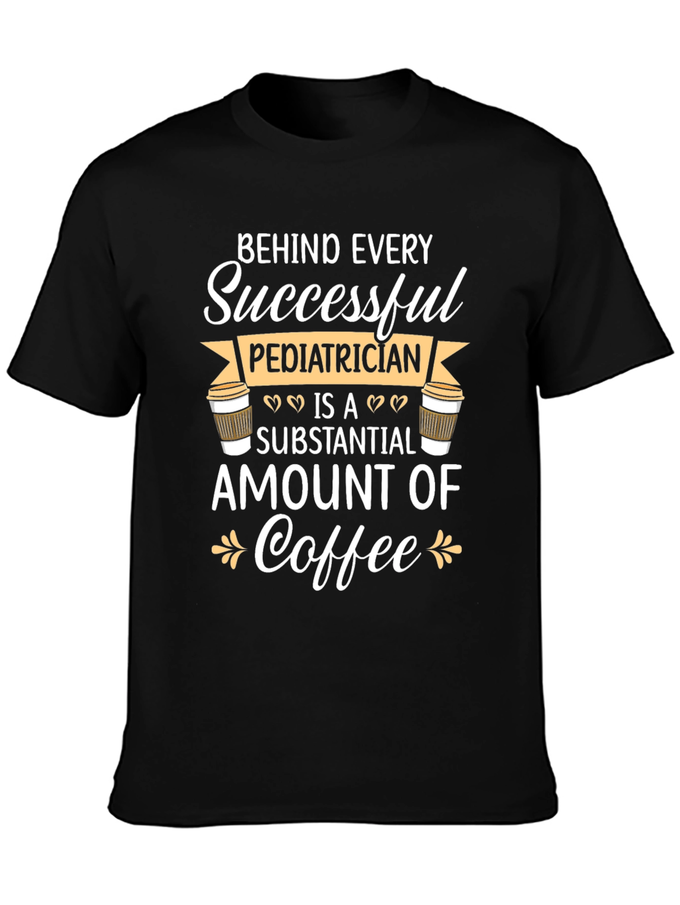 Pediatrician Coffee T-Shirt - Gift for Doctors