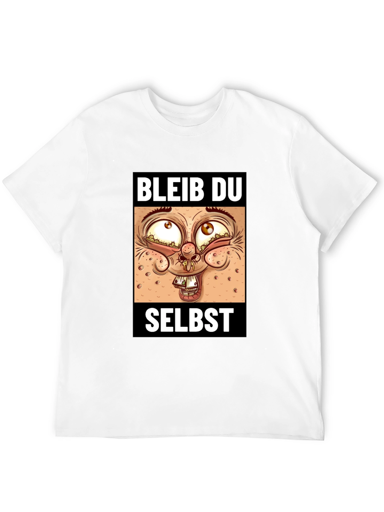 Bleib Du Selbst T-Shirt