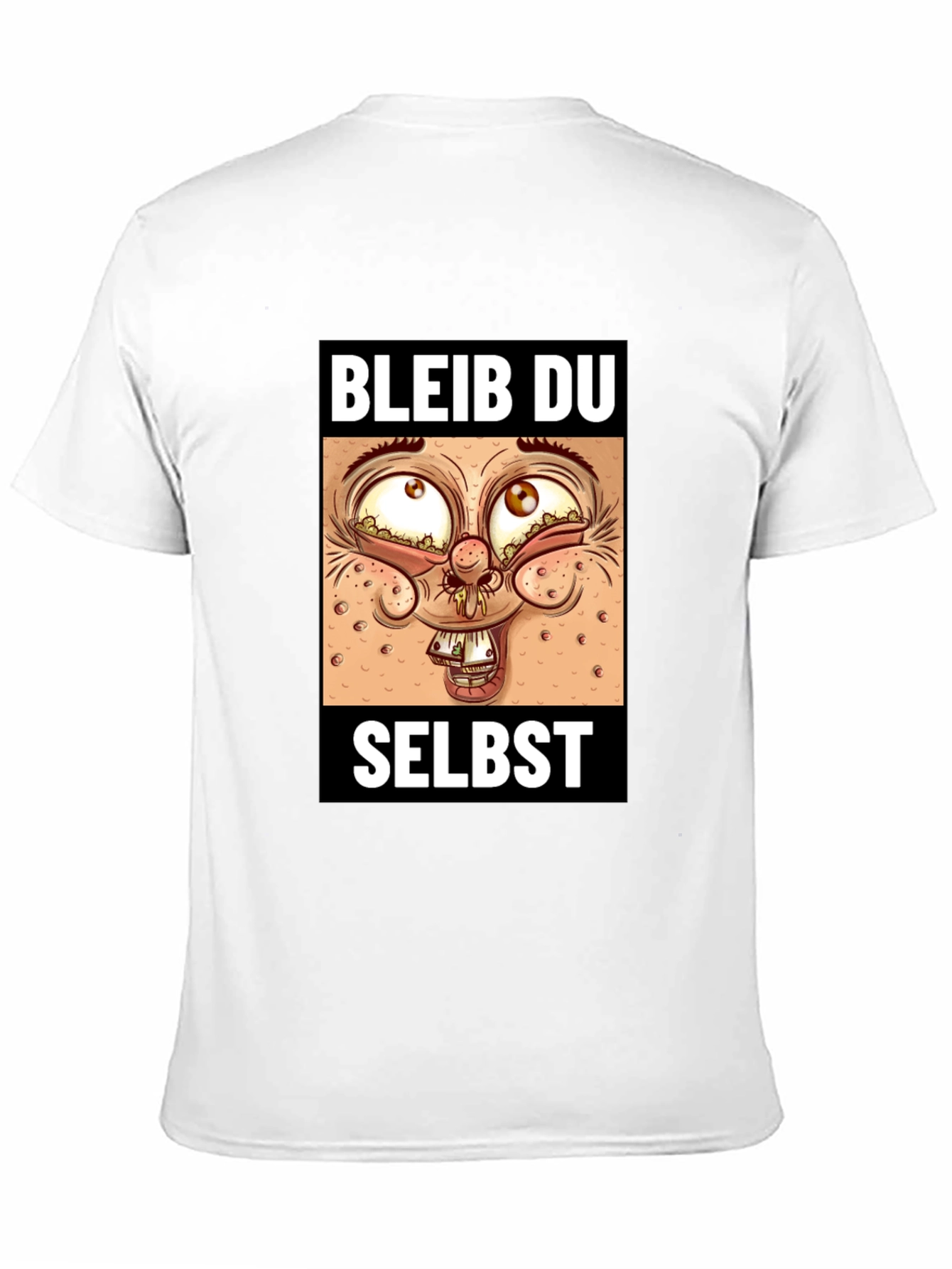 Bleib Du Selbst T-Shirt