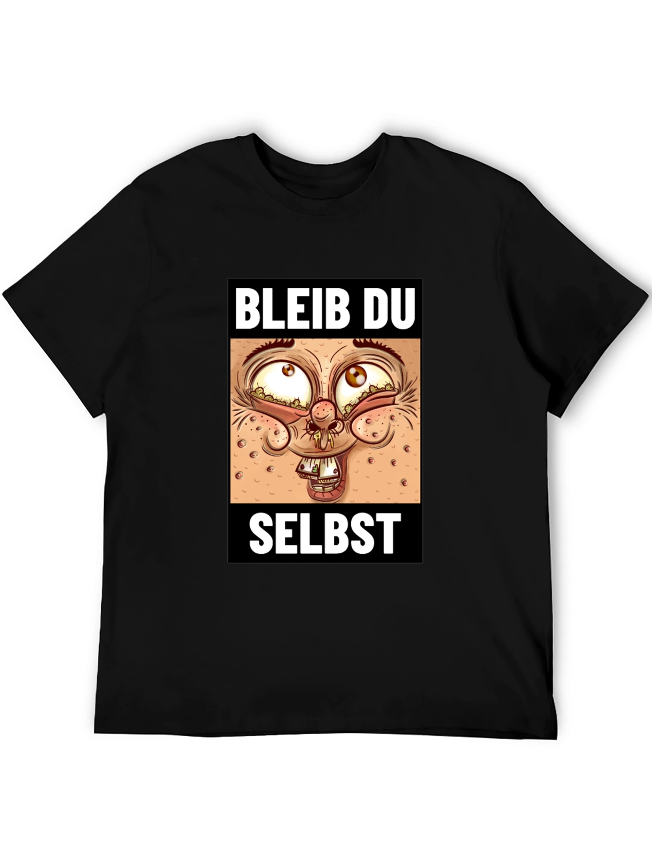 Bleib Du Selbst T-Shirt