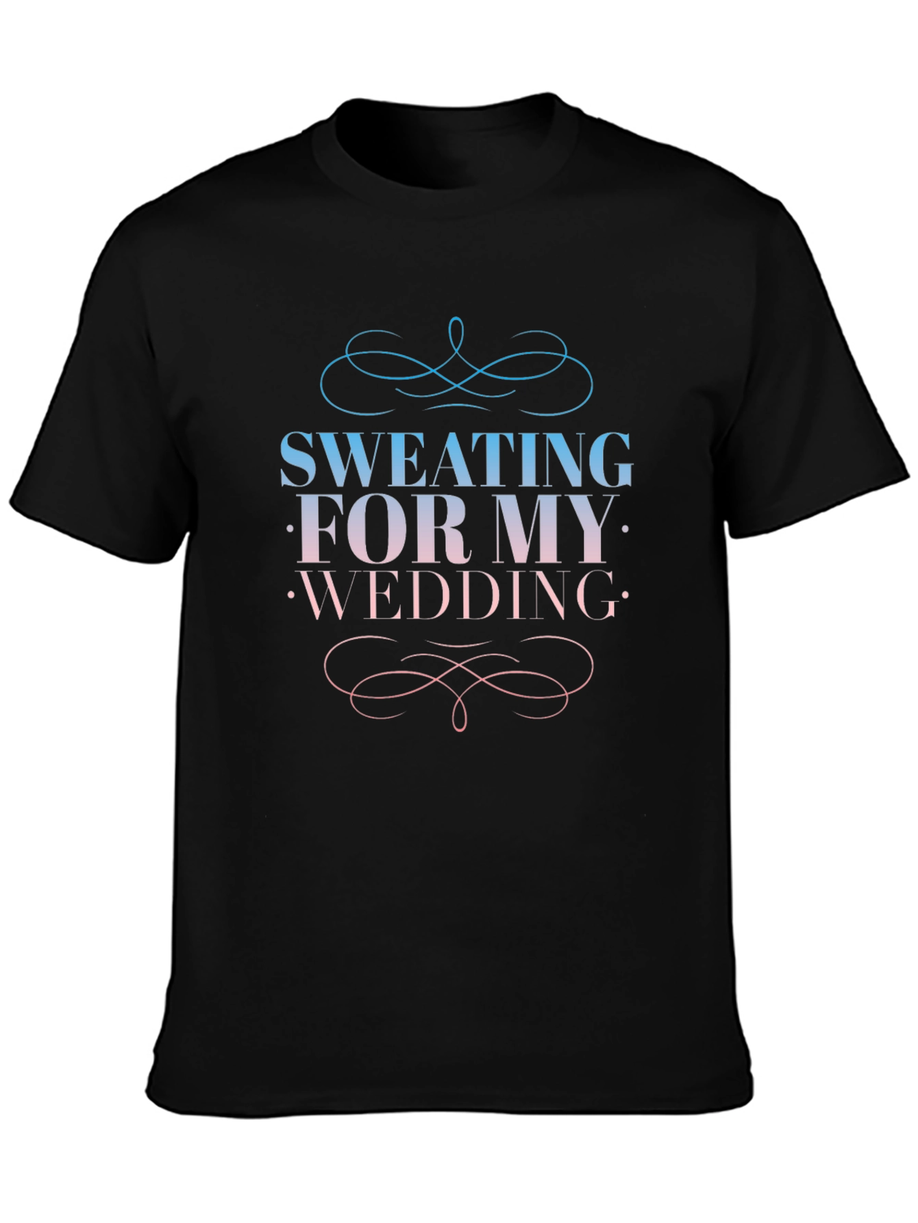 Sweating For My Wedding Black T-Shirt