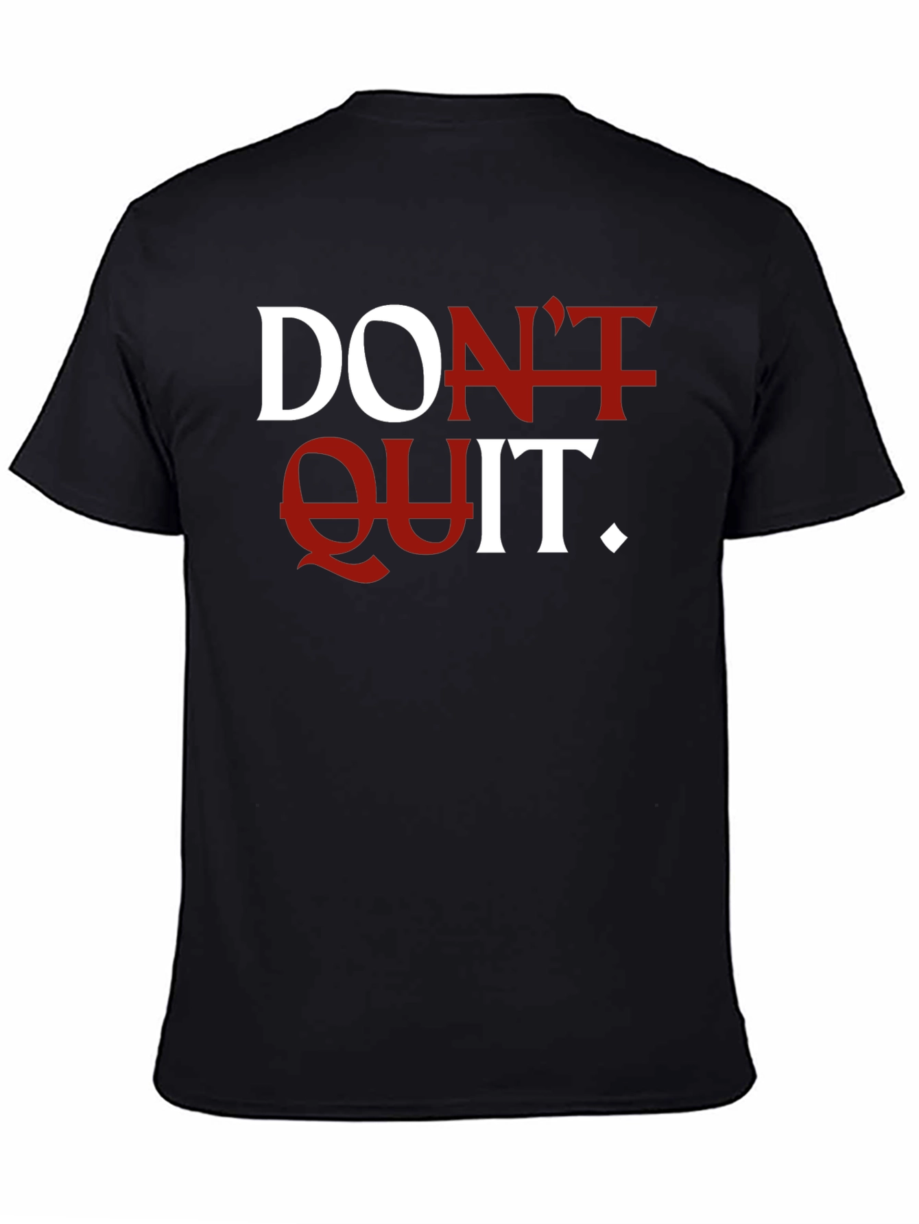 Motivational Dont Quit Graphic T-Shirt