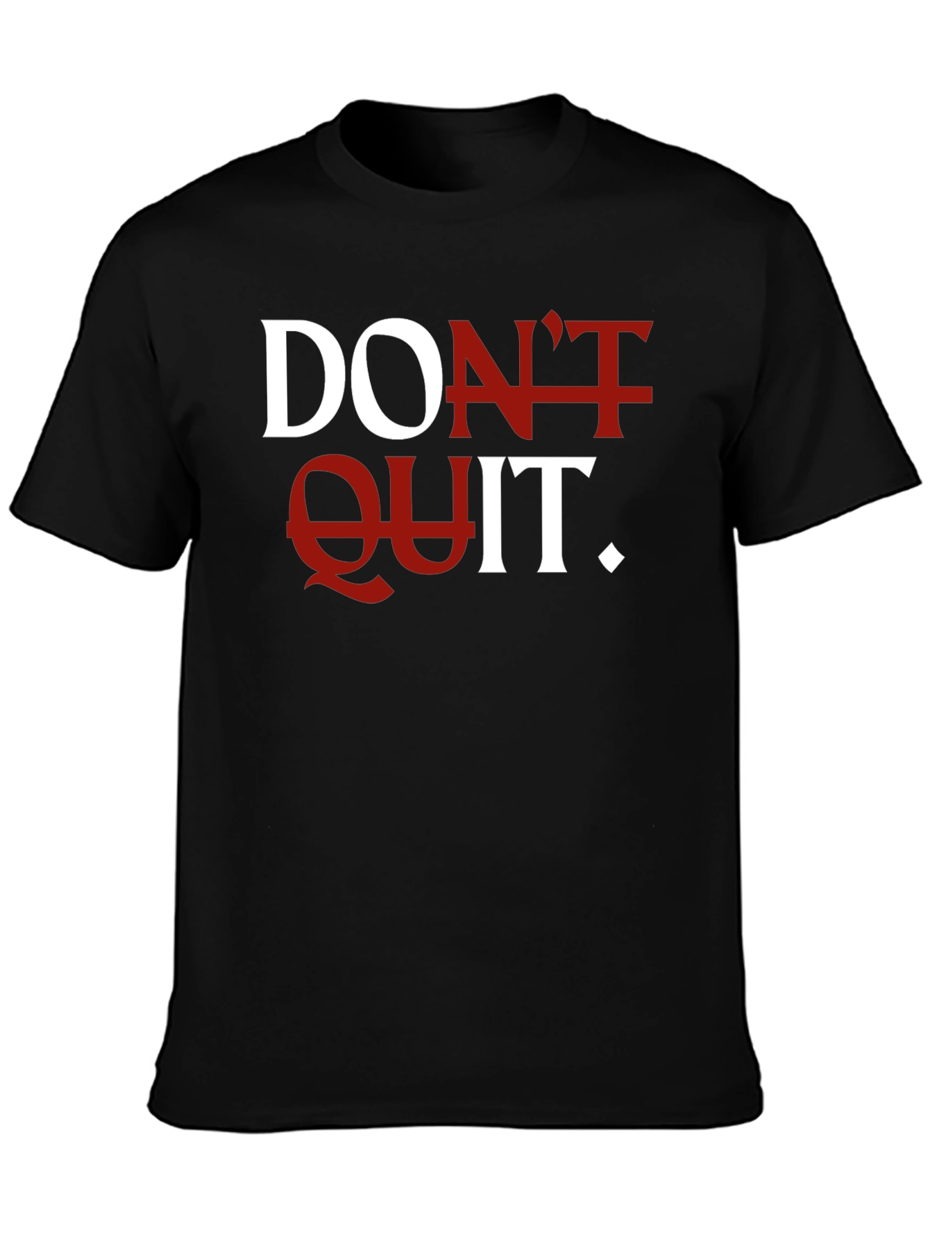 Motivational Dont Quit Graphic T-Shirt