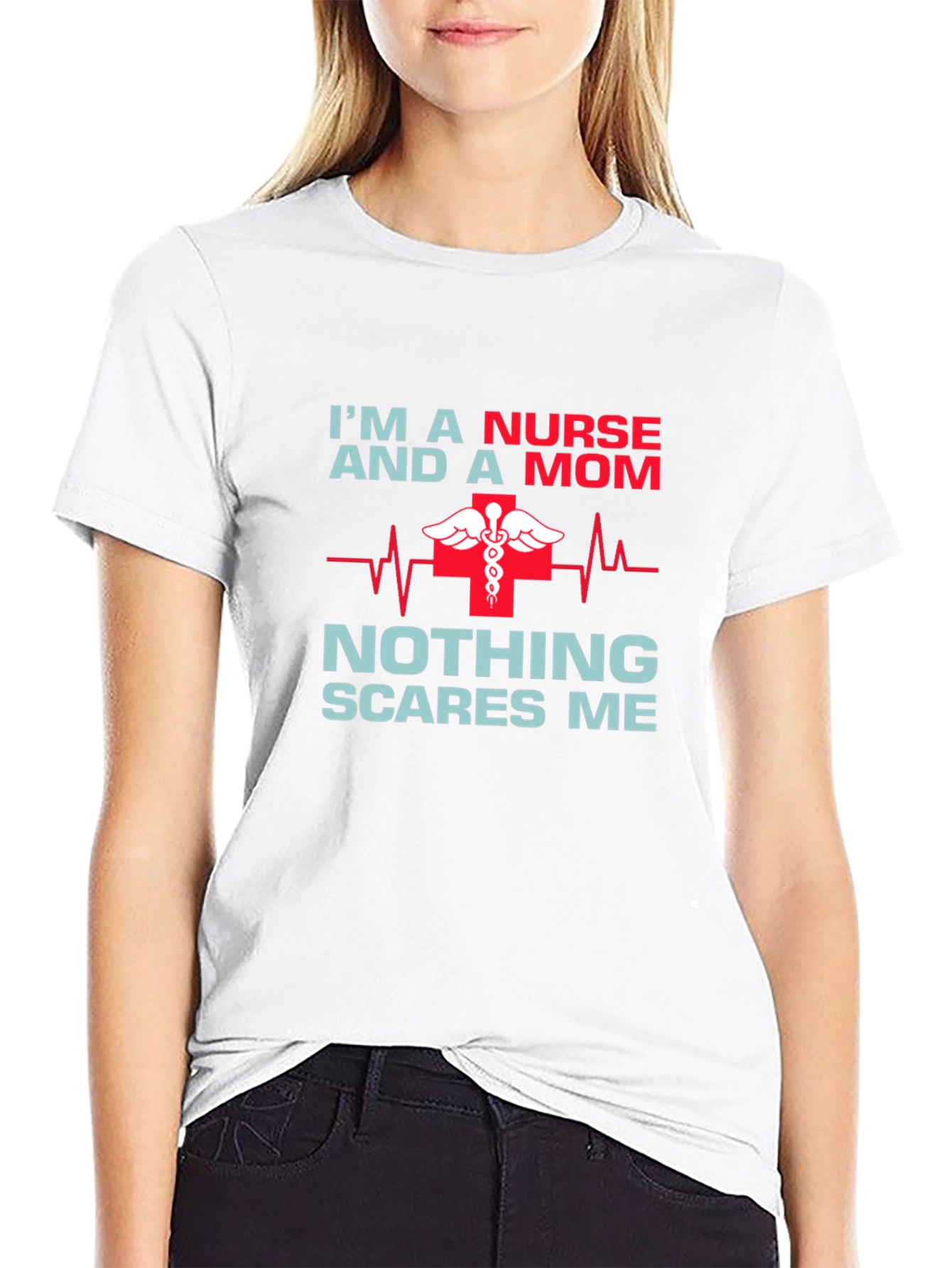 Nurse Mom T-Shirt - Nothing Scares Me!